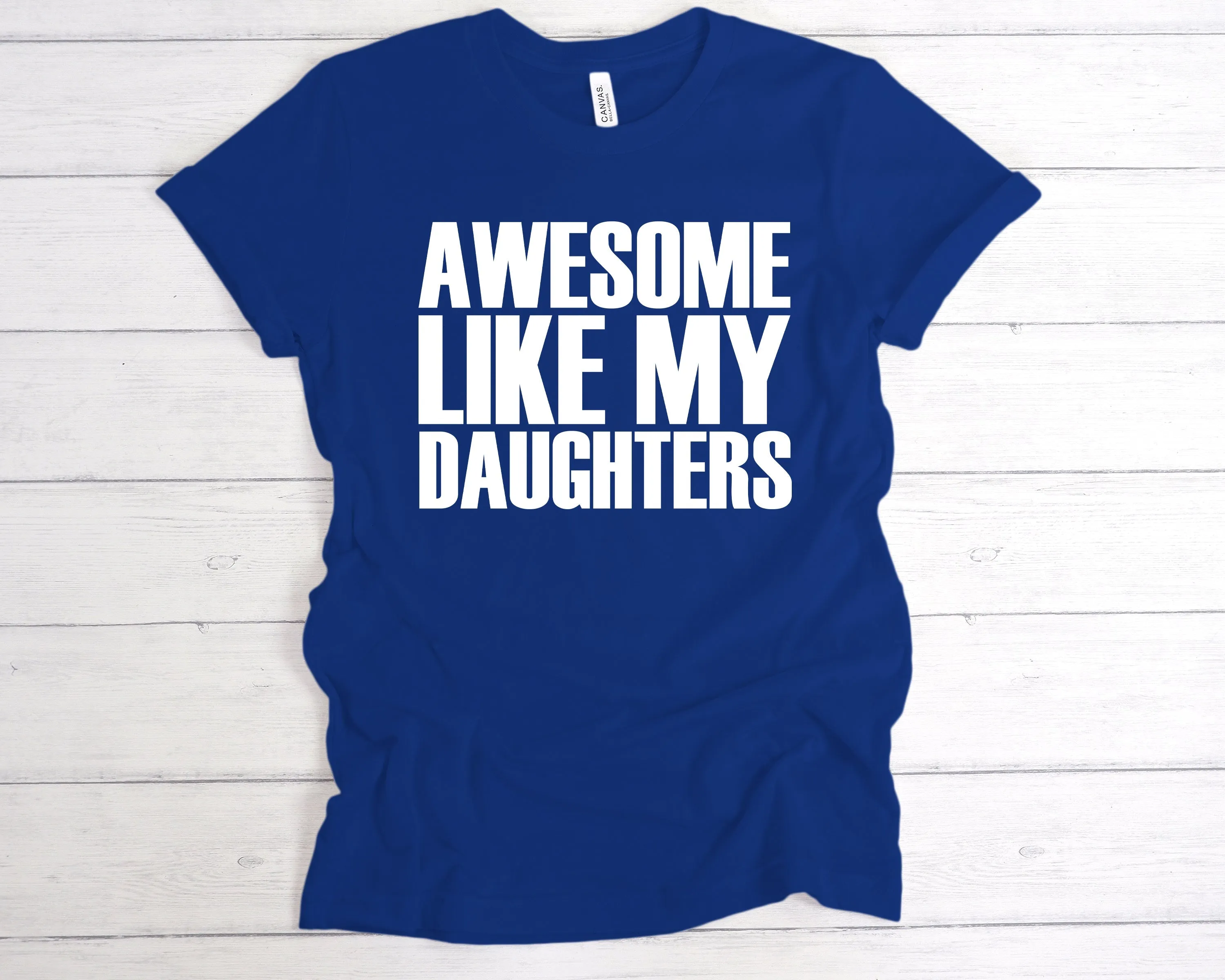 Awesome Like My Daughters T-Shirt