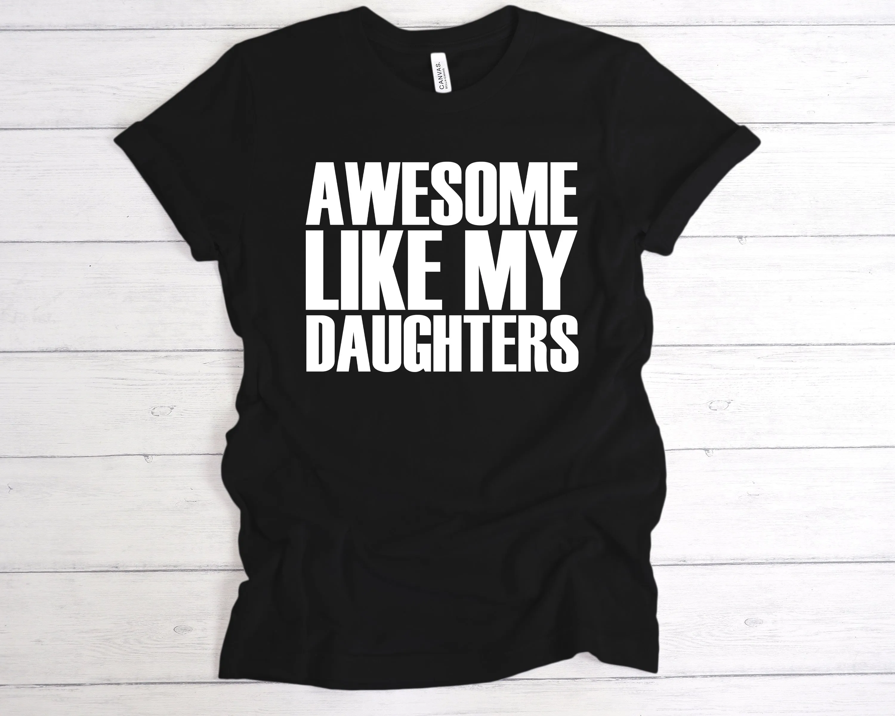 Awesome Like My Daughters T-Shirt