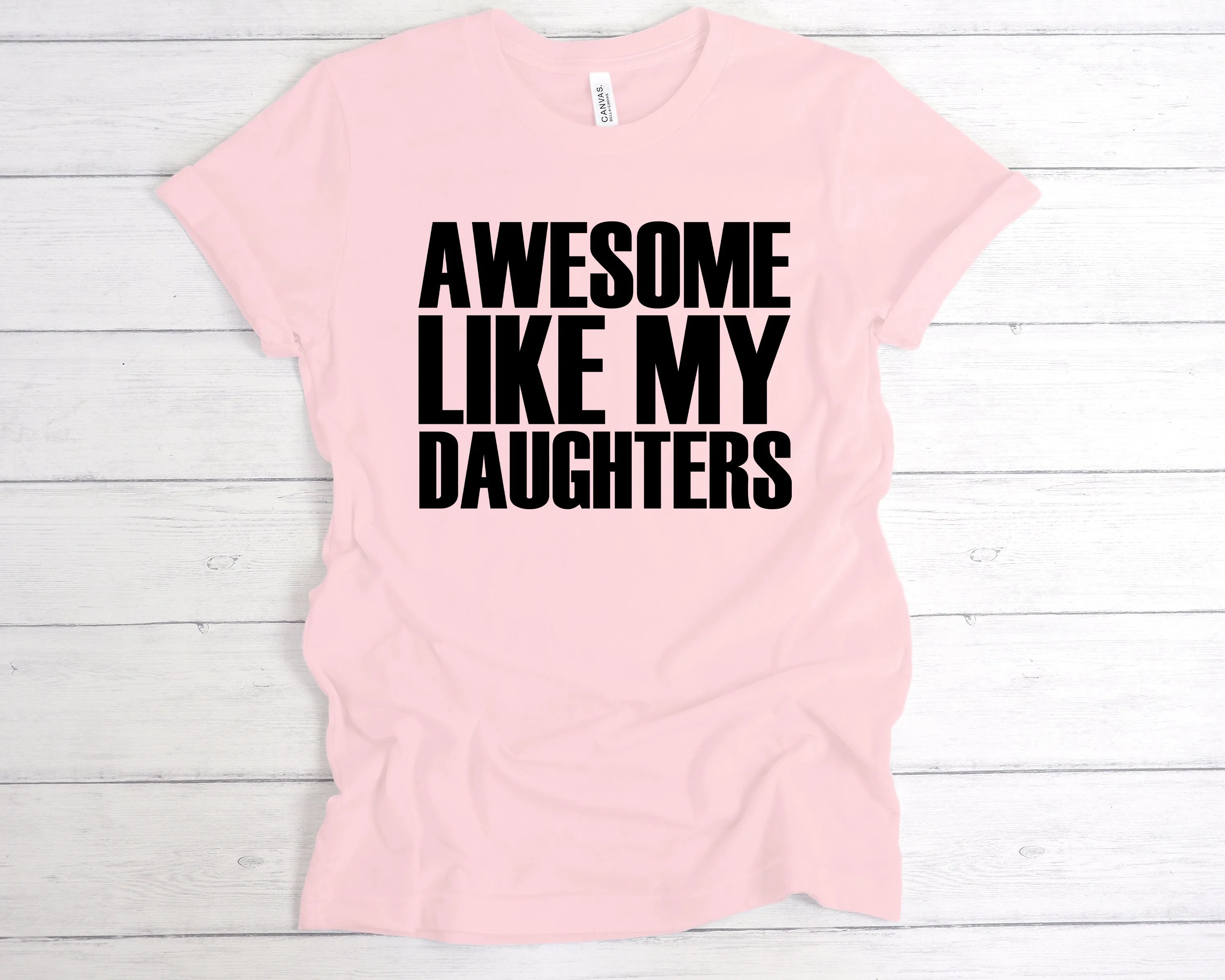 Awesome Like My Daughters T-Shirt