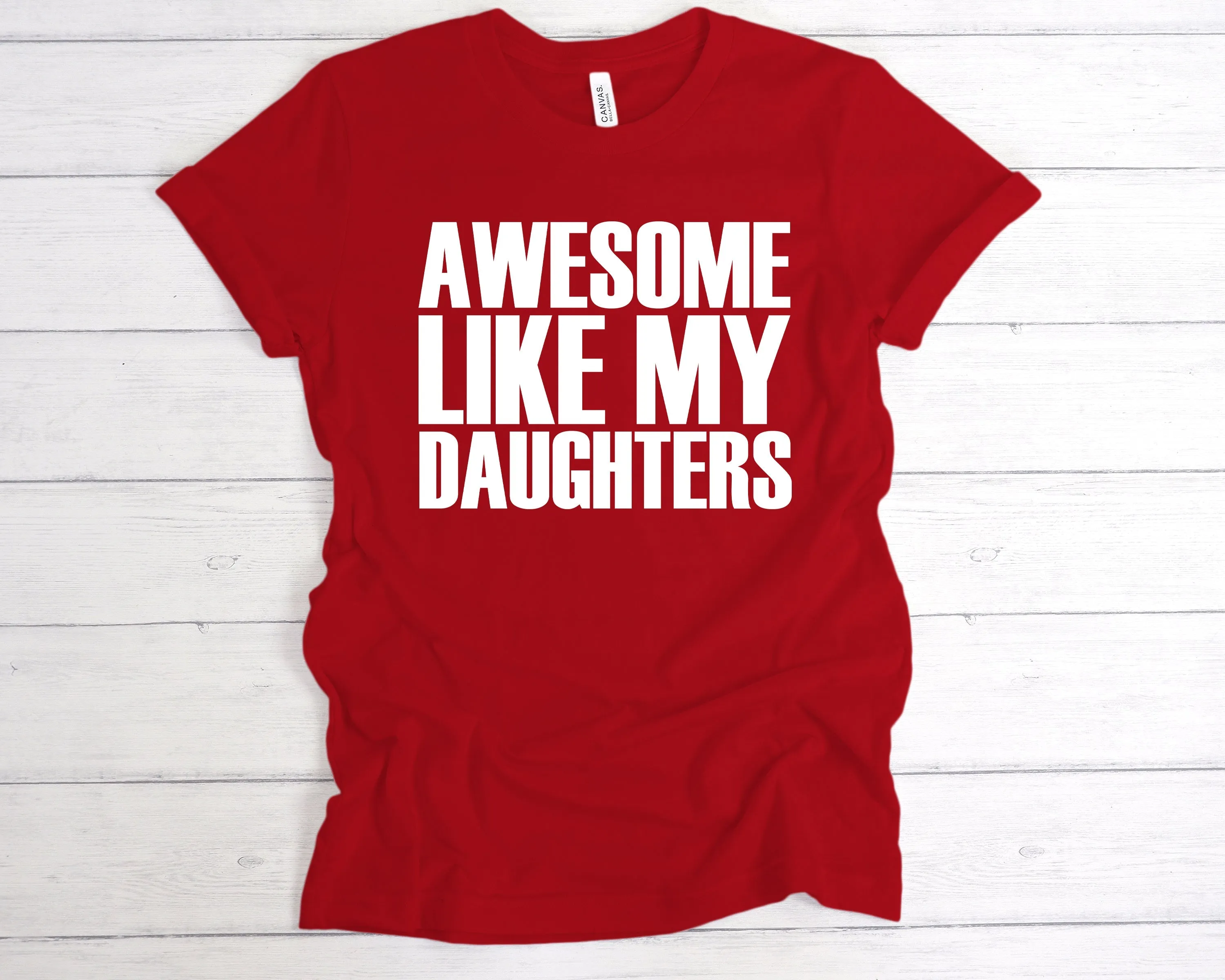 Awesome Like My Daughters T-Shirt