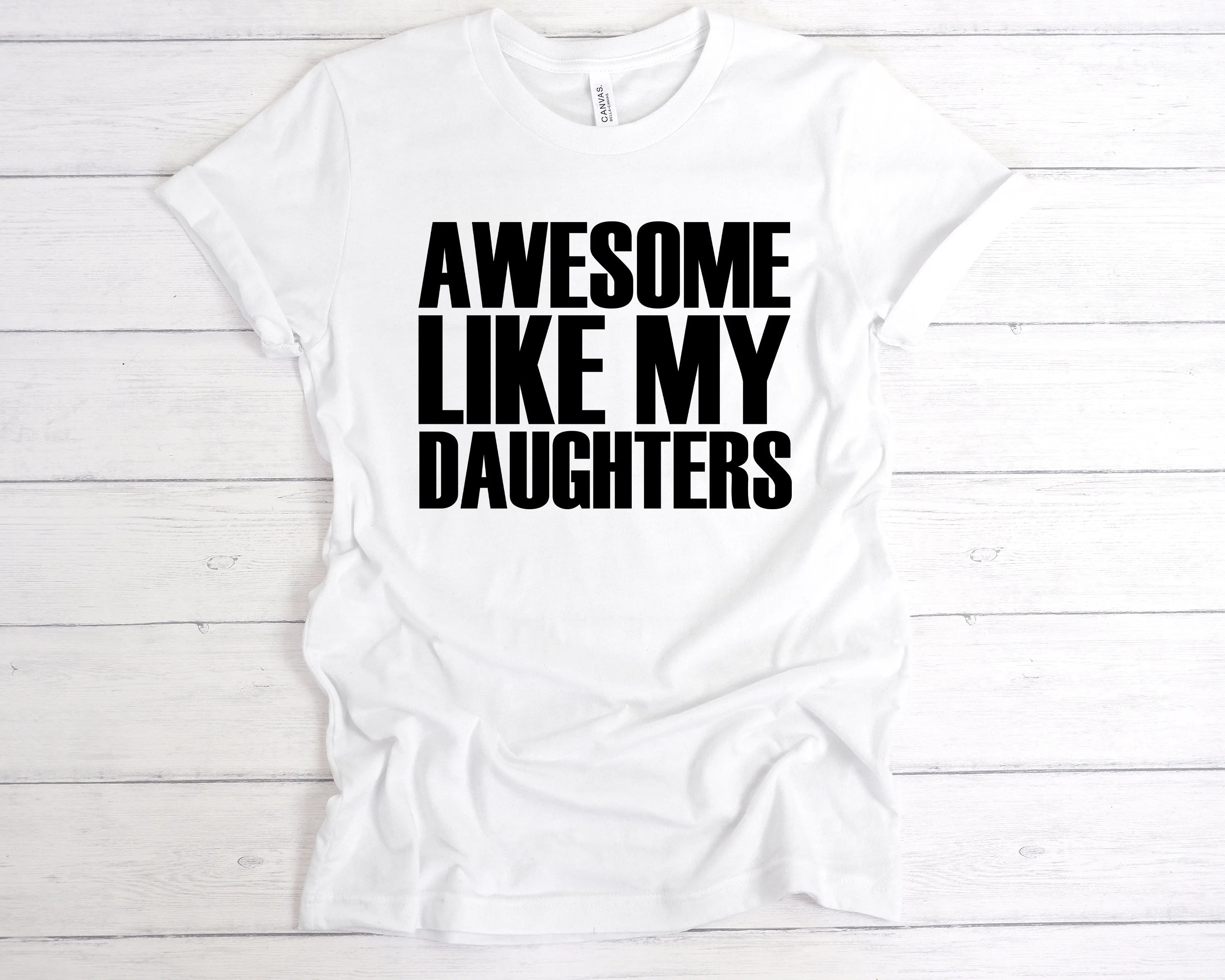 Awesome Like My Daughters T-Shirt