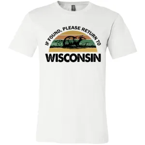 If Found Please Return To Wisconsin Funny T-shirt
