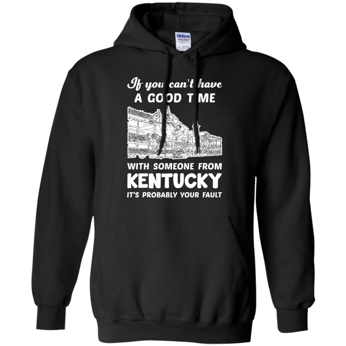 If You Can't Have Good Time With Someone From Kentucky T-Shirt