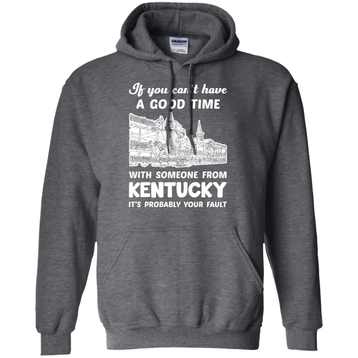 If You Can't Have Good Time With Someone From Kentucky T-Shirt