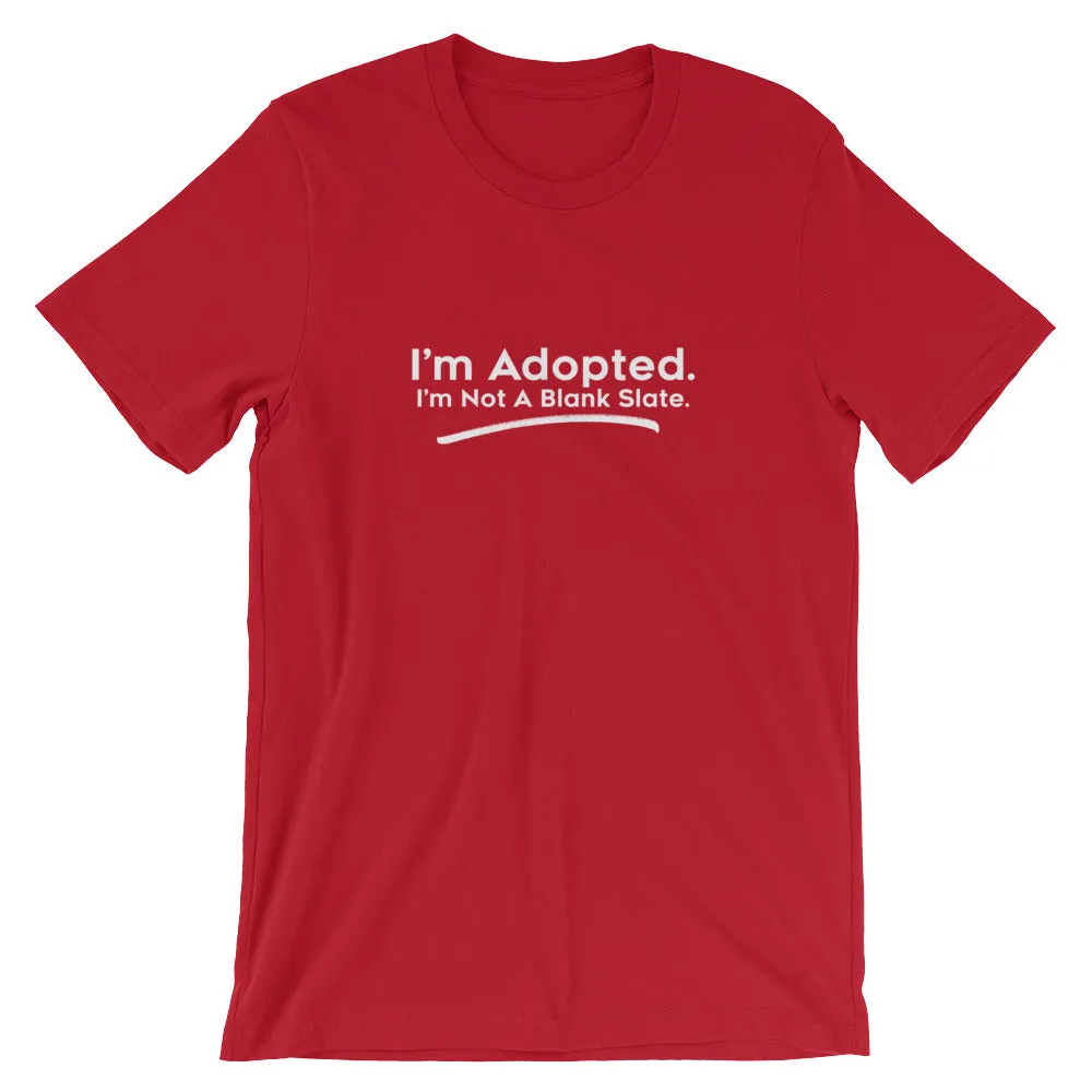 I'm Adopted, I'm Not A Blank Slate - Bella   Canvas 3001 Unisex Short Sleeve Jersey T-Shirt with Tear Away Label