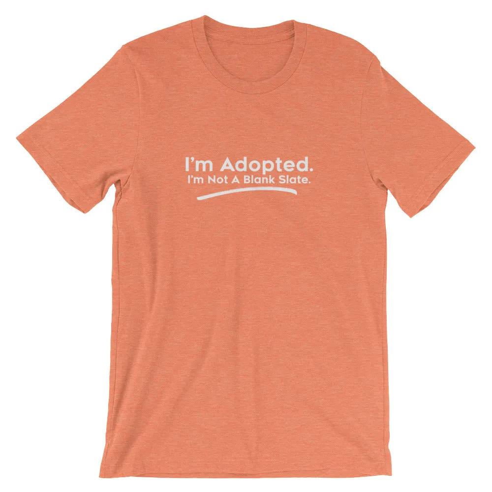 I'm Adopted, I'm Not A Blank Slate - Bella   Canvas 3001 Unisex Short Sleeve Jersey T-Shirt with Tear Away Label