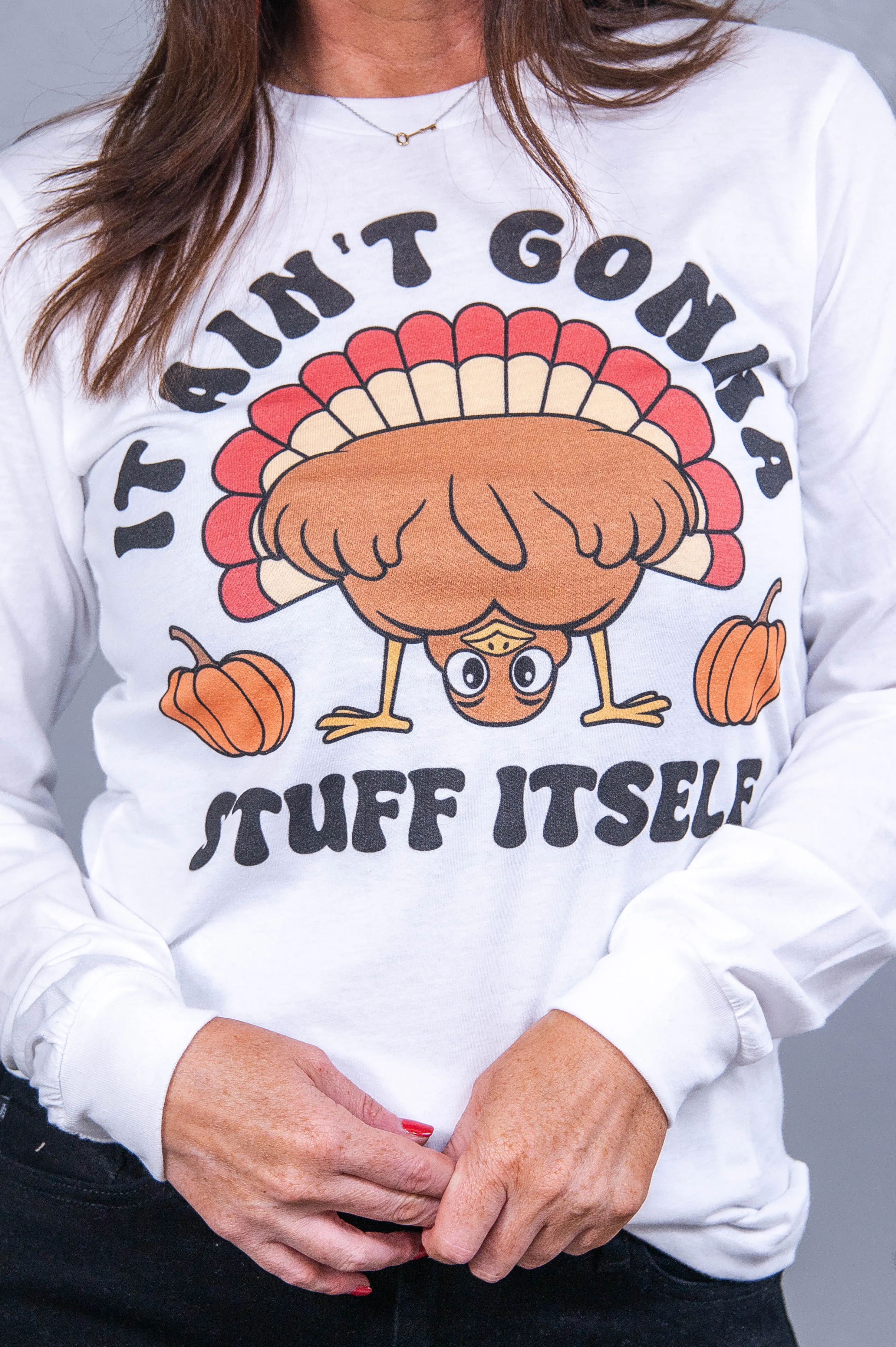 It Aint Gonna Stuff Itself White Long Sleeve Graphic Tee - A3672WH