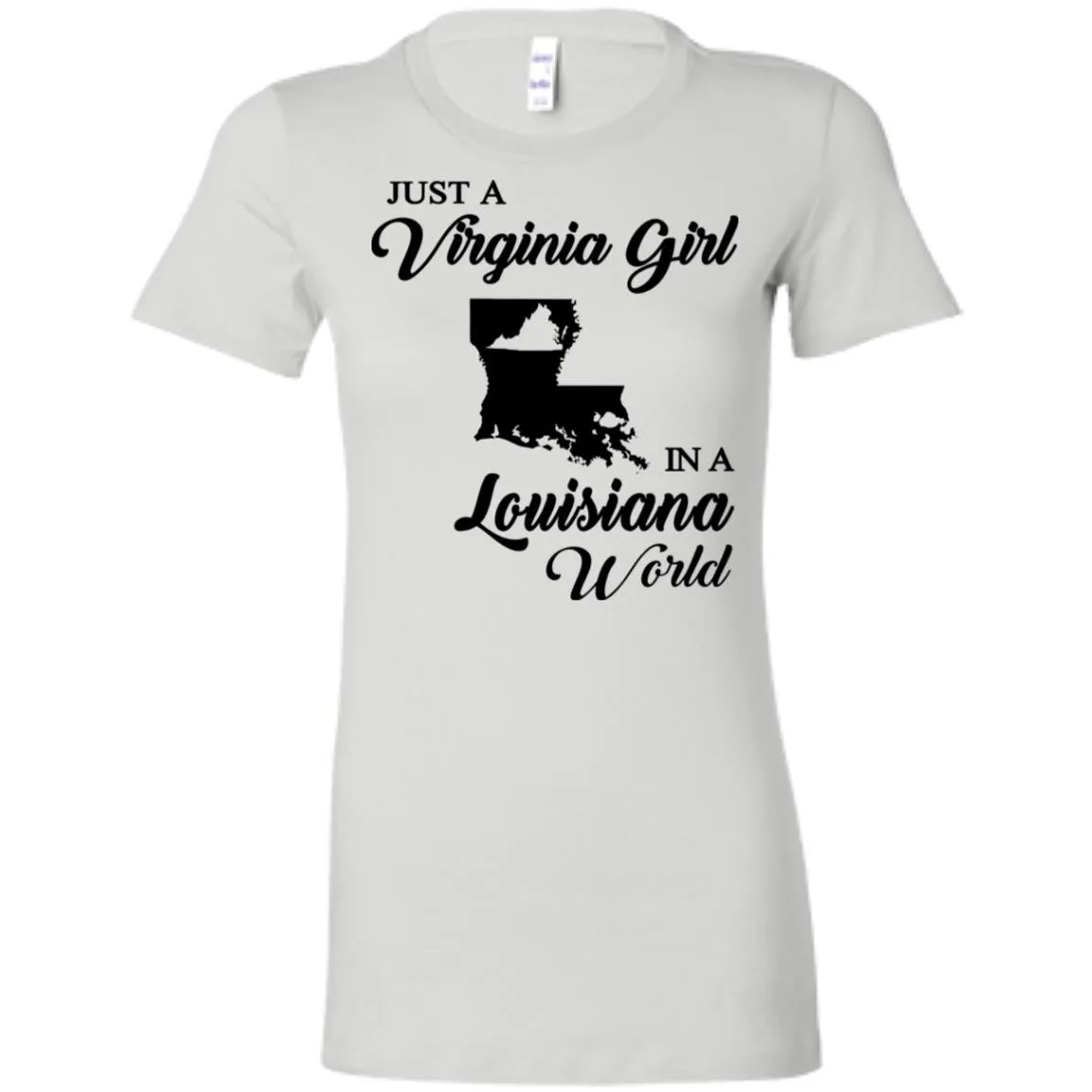 Just A Virginia Girl In A Louisiana World T-Shirt