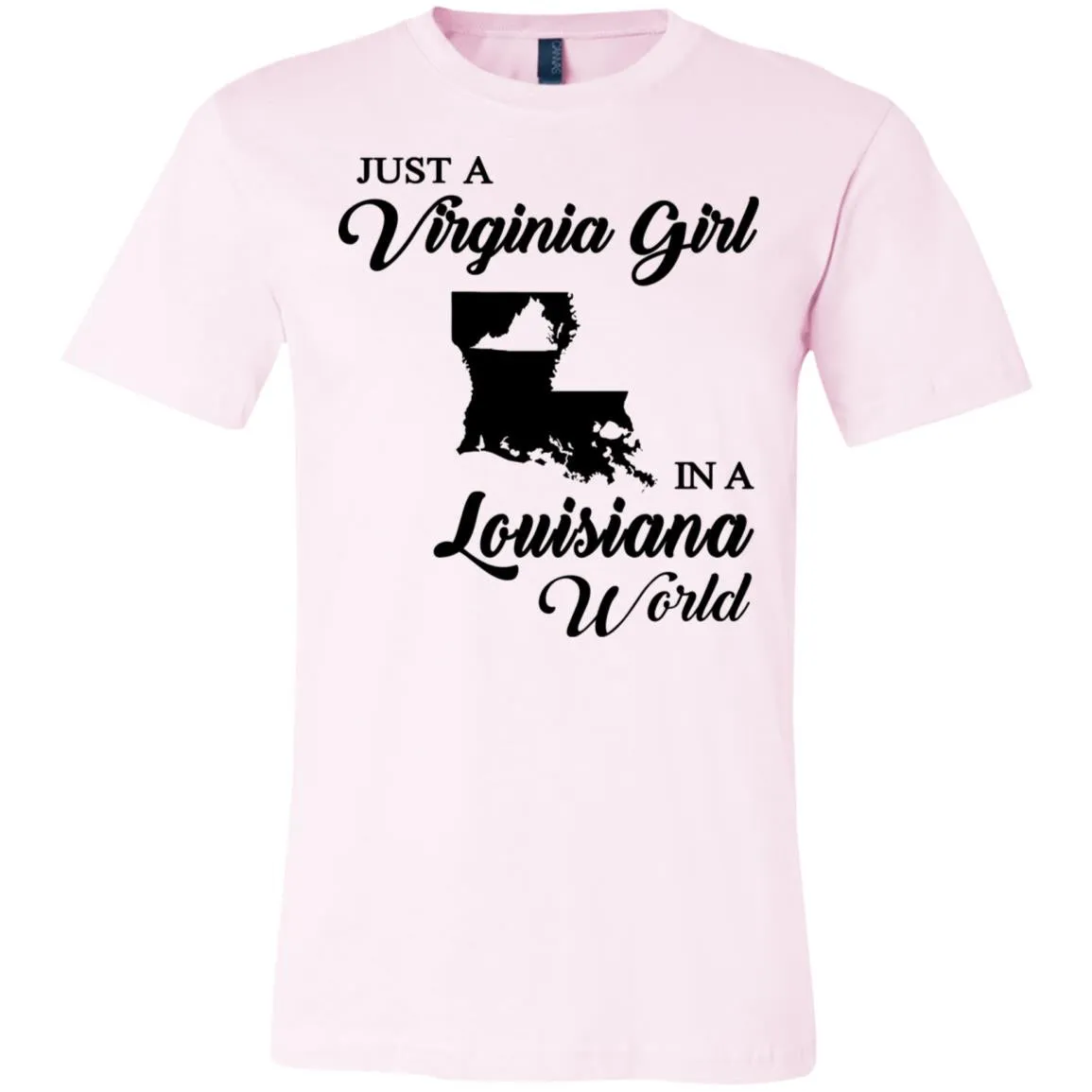 Just A Virginia Girl In A Louisiana World T-Shirt