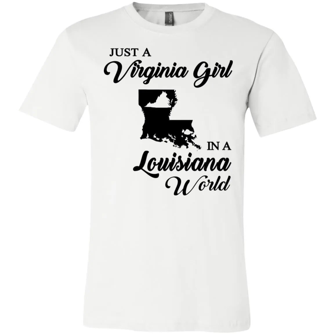 Just A Virginia Girl In A Louisiana World T-Shirt