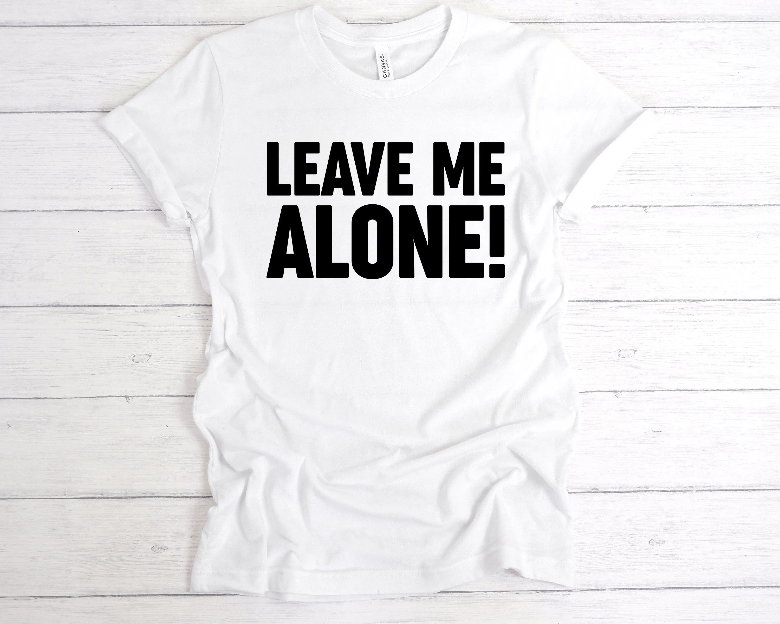 Leave Me Alone T-Shirt