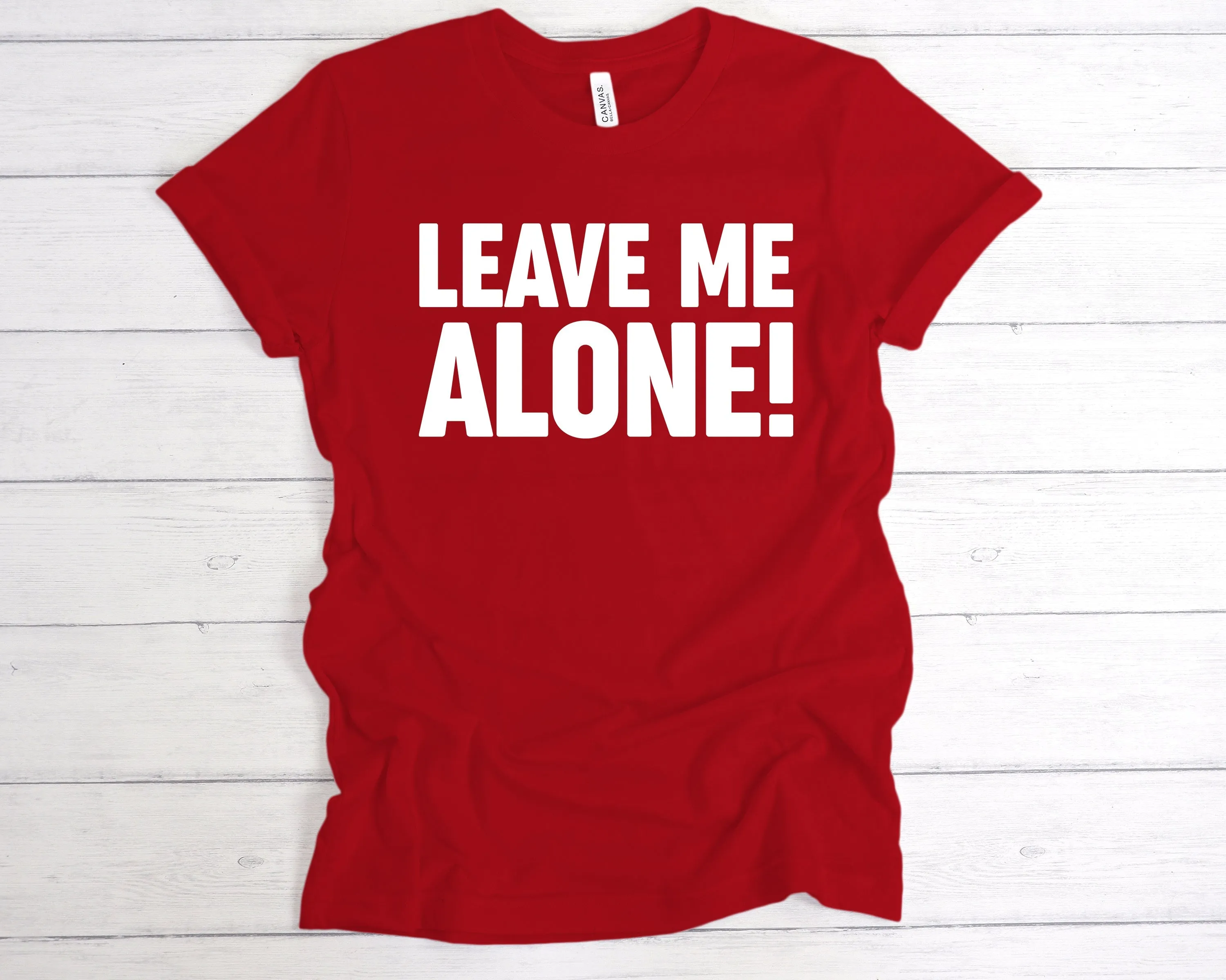 Leave Me Alone T-Shirt