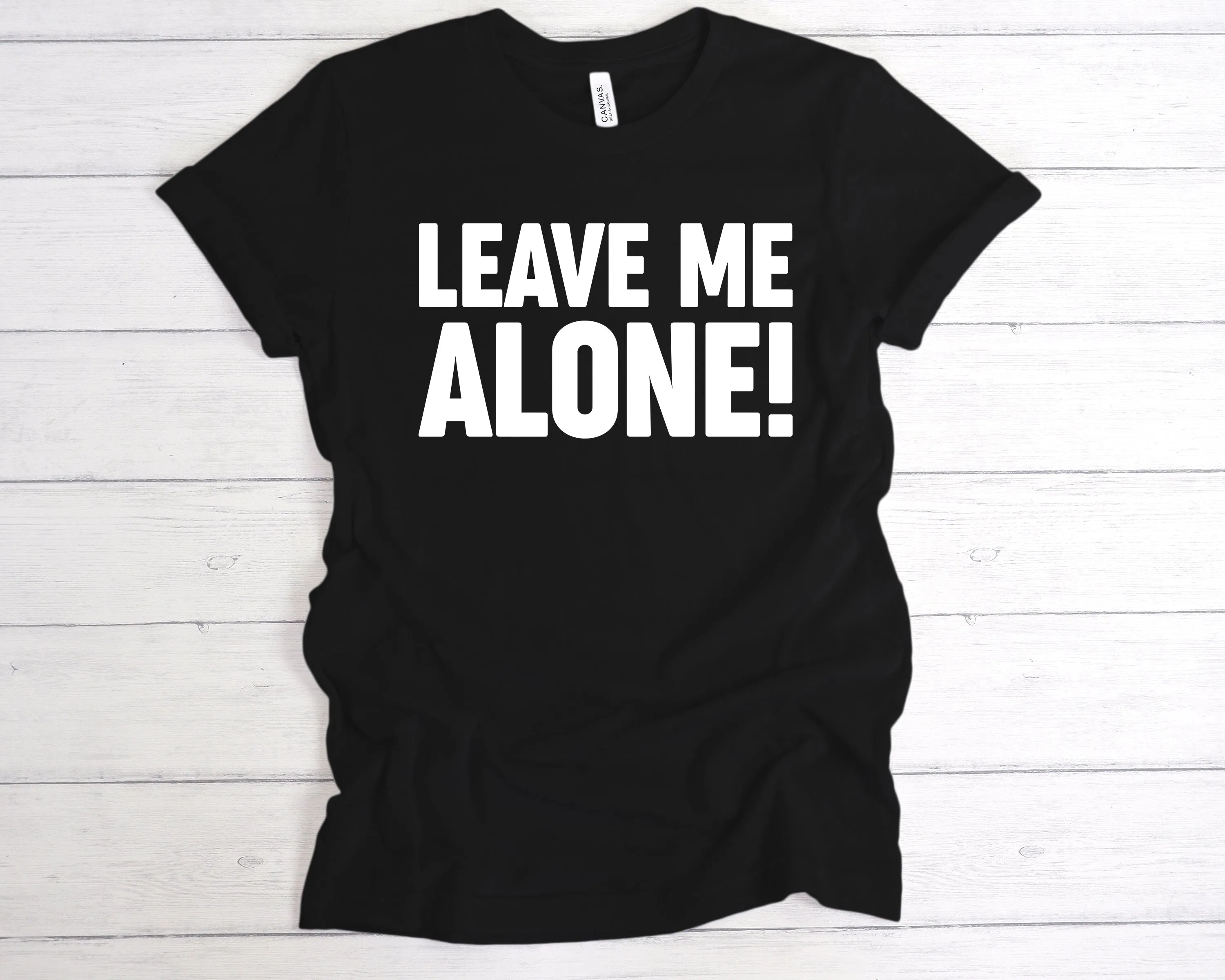 Leave Me Alone T-Shirt