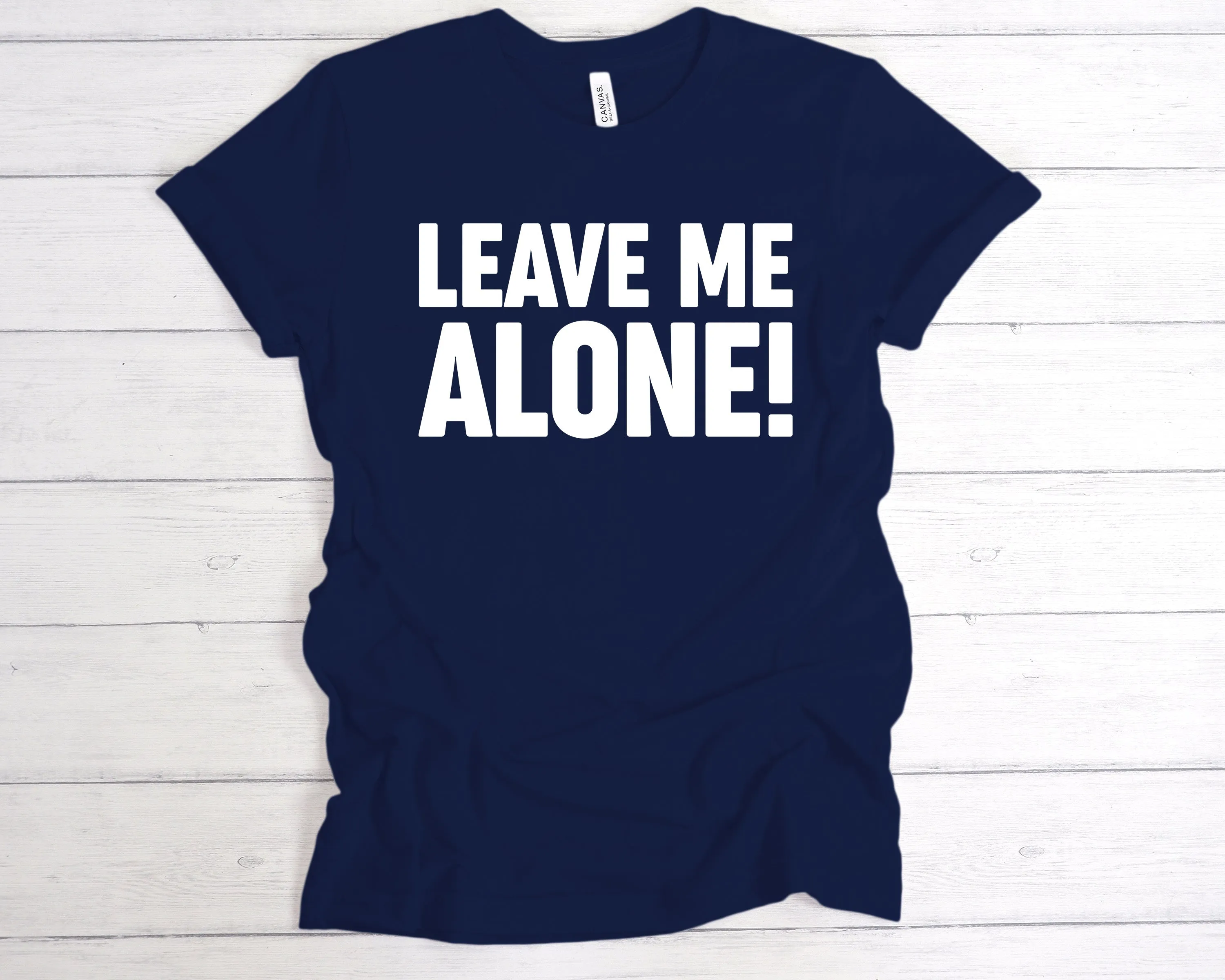 Leave Me Alone T-Shirt