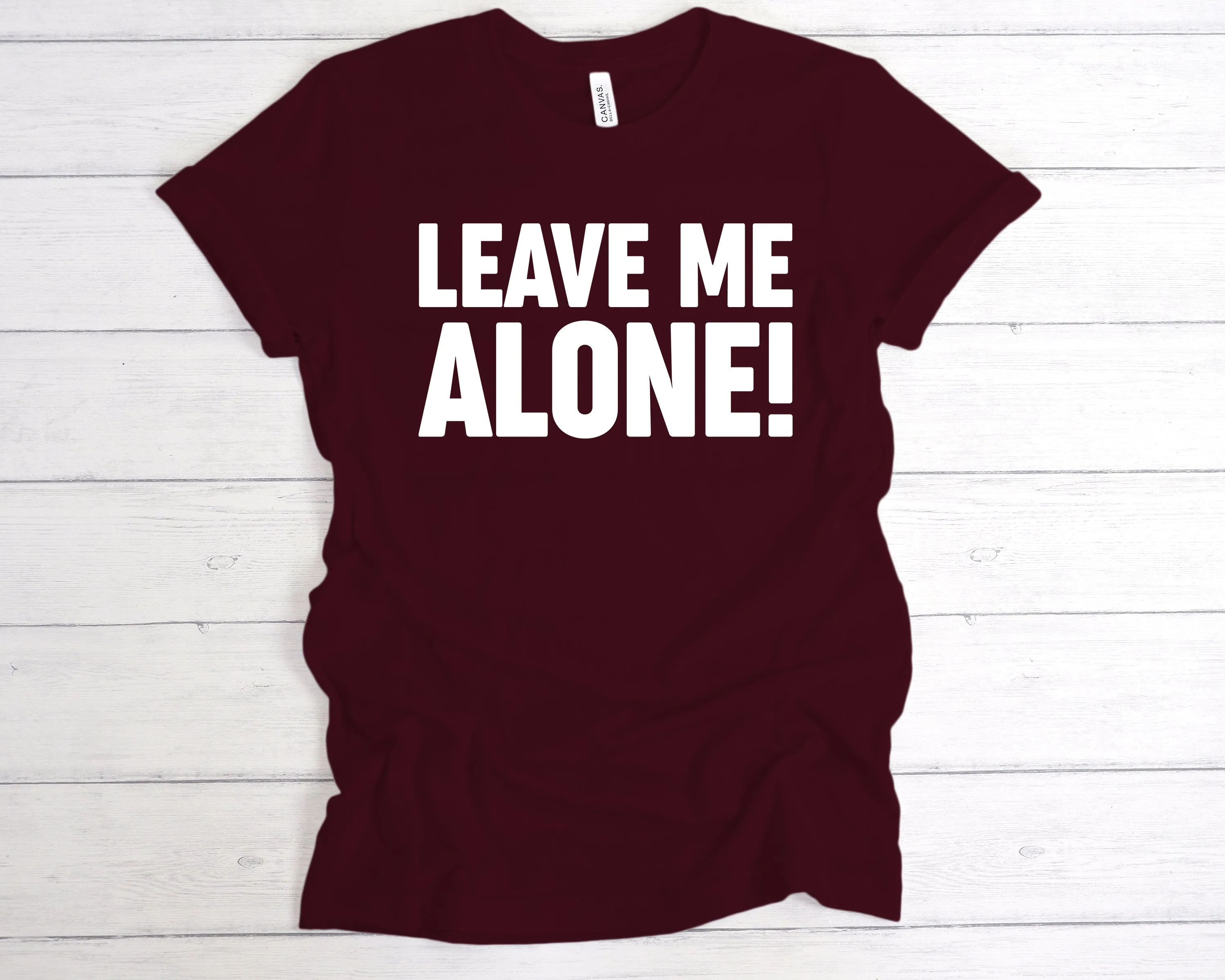 Leave Me Alone T-Shirt