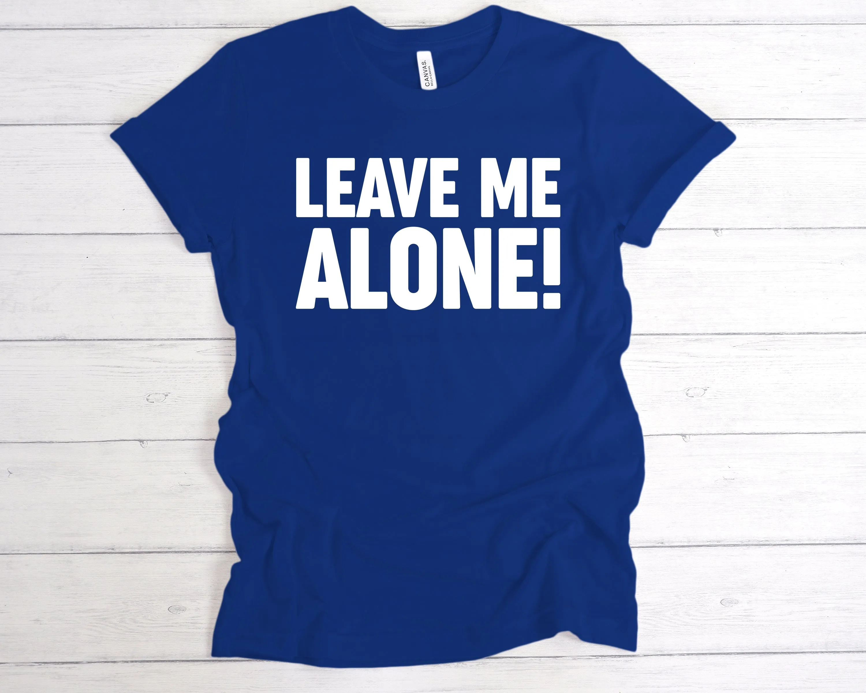 Leave Me Alone T-Shirt