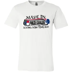 Made In North Carolina A Long Time Ago T- Shirt
