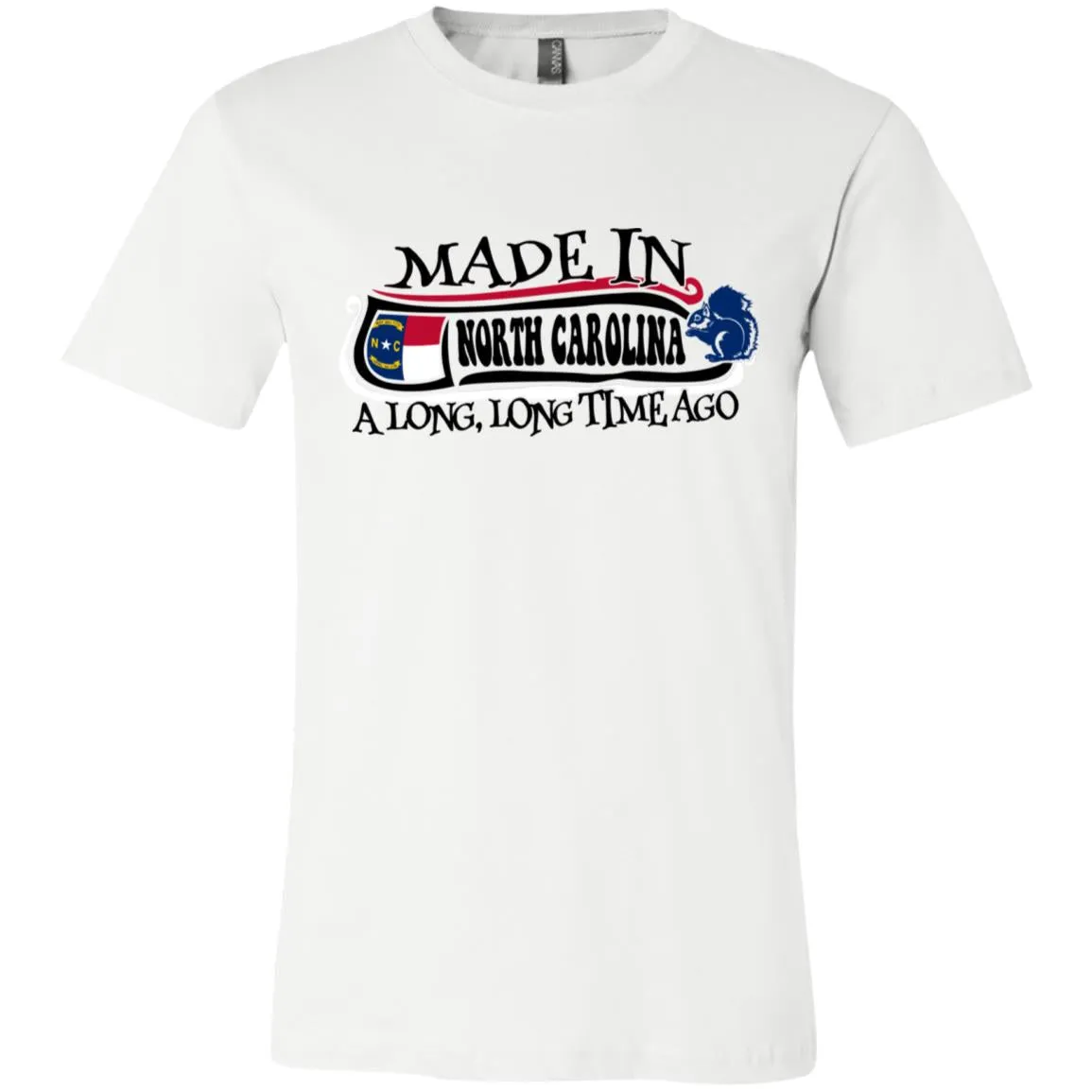 Made In North Carolina A Long Time Ago T- Shirt