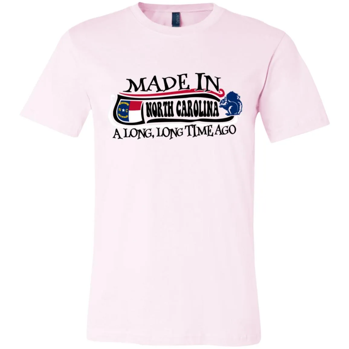 Made In North Carolina A Long Time Ago T- Shirt