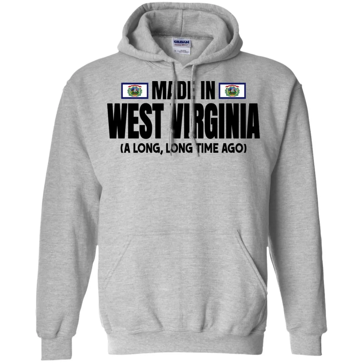 Made In West Virginia A Long Long Time Ago T Shirt