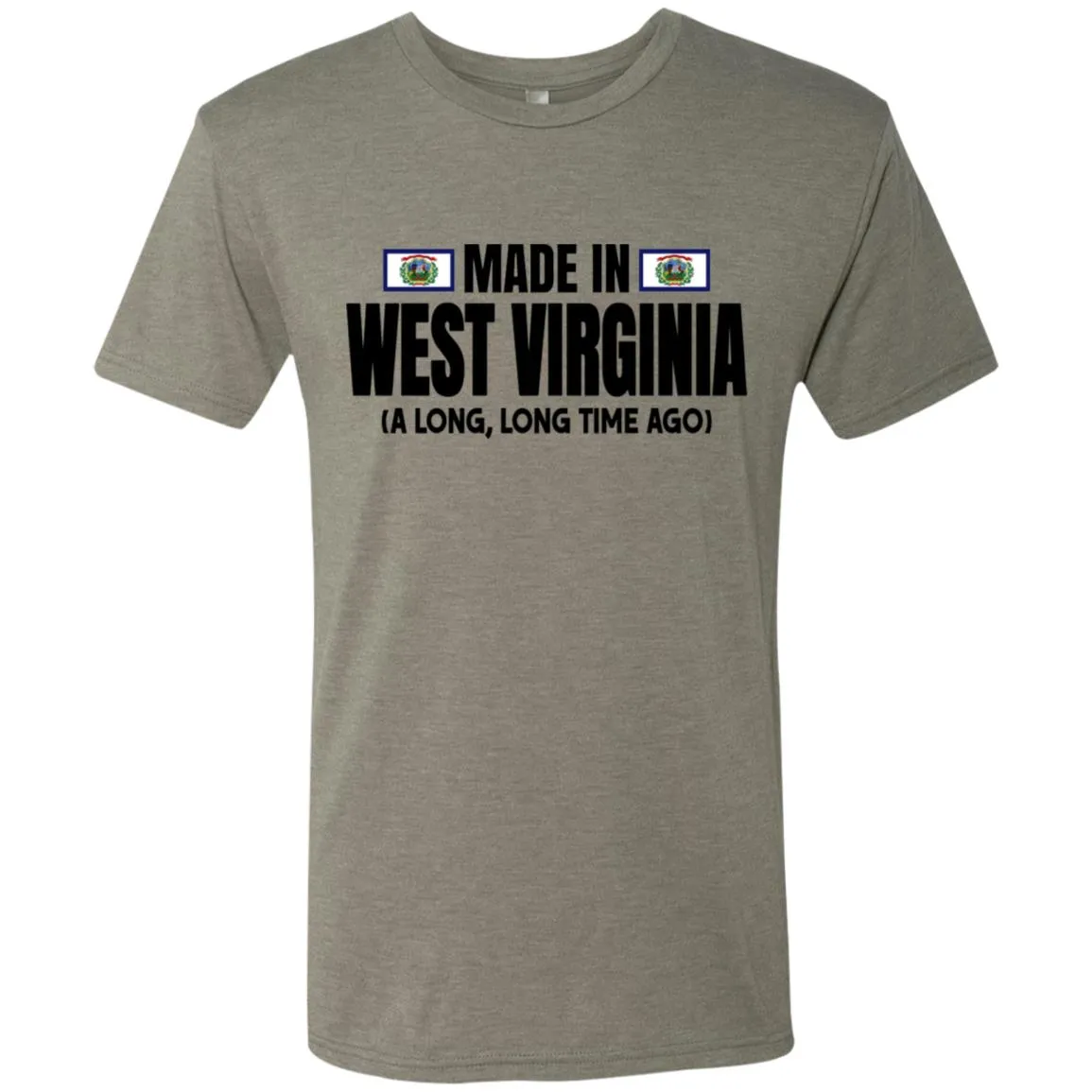 Made In West Virginia A Long Long Time Ago T Shirt