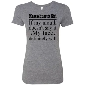 Massachusetts Girl If My Mouth Doesn't Say It T-Shirt