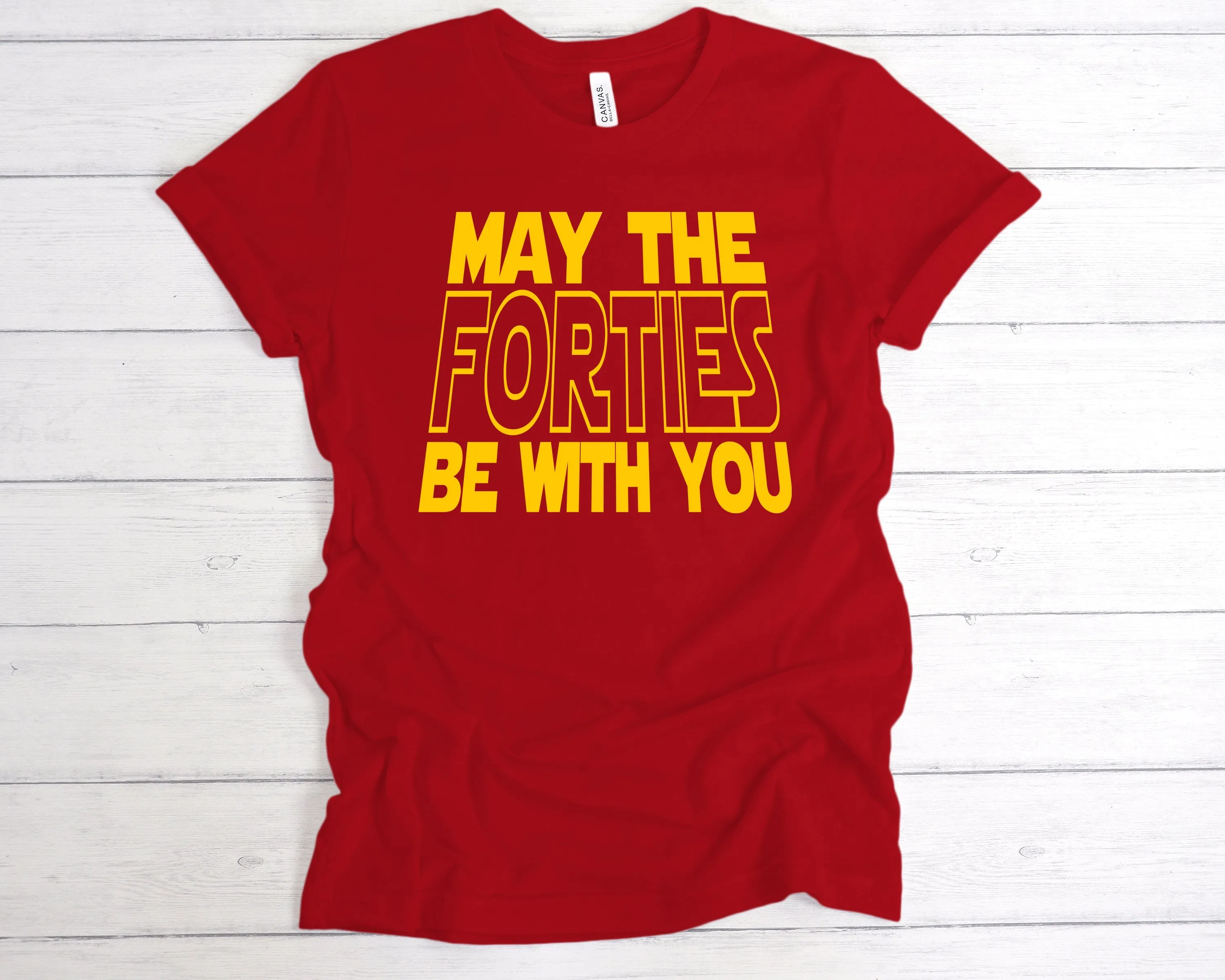 May The Forties Be With You T-Shirt