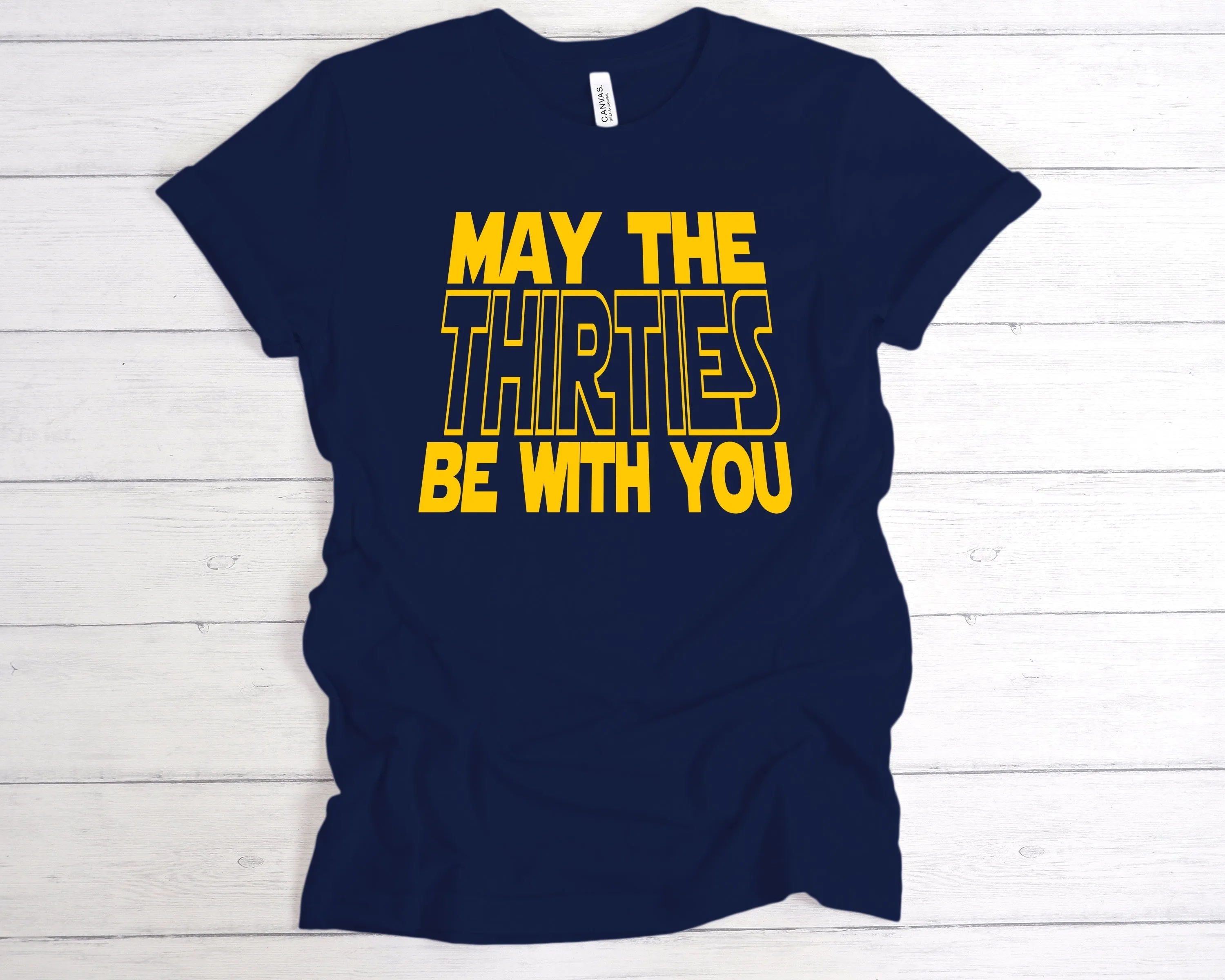 May The Thirties Be With You T-Shirt