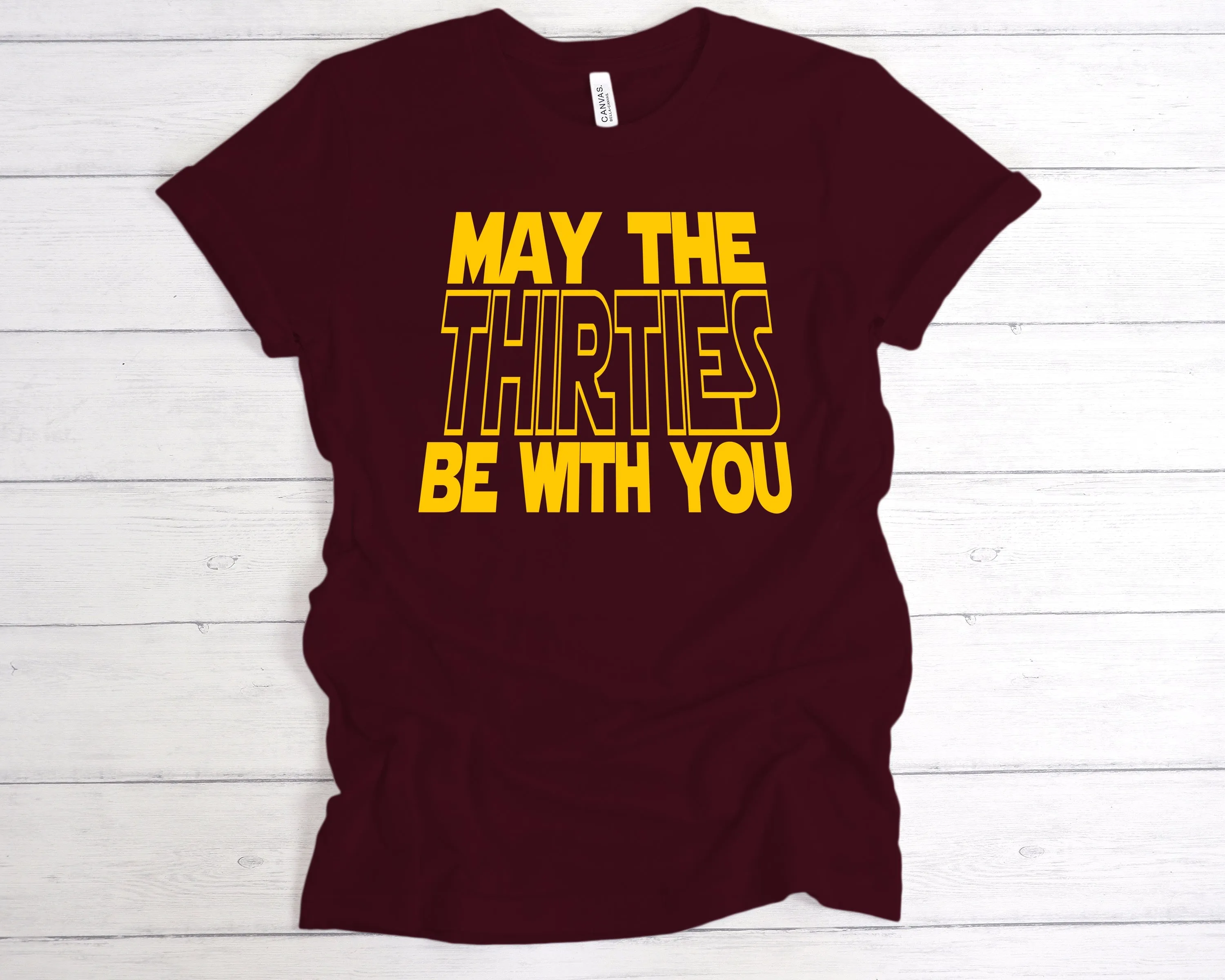 May The Thirties Be With You T-Shirt