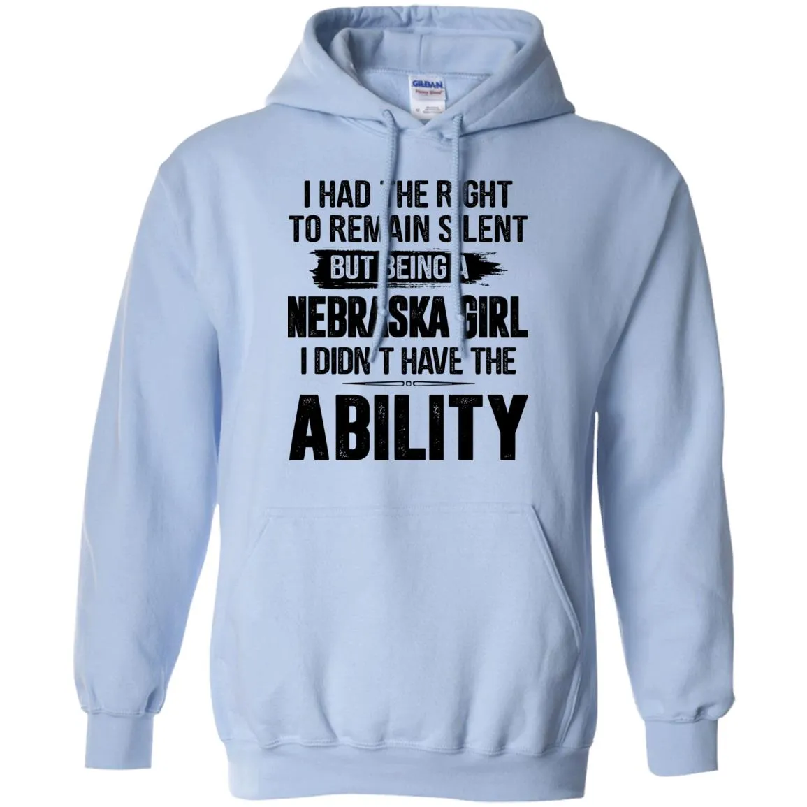 Nebraska Girl I Didn't Have The Ability T-Shirt