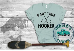 Part Time Hooker Fishing Tee