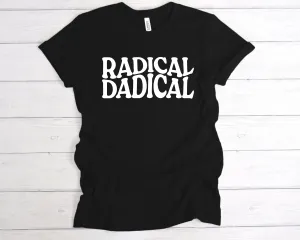 Radical Dadical T-Shirt