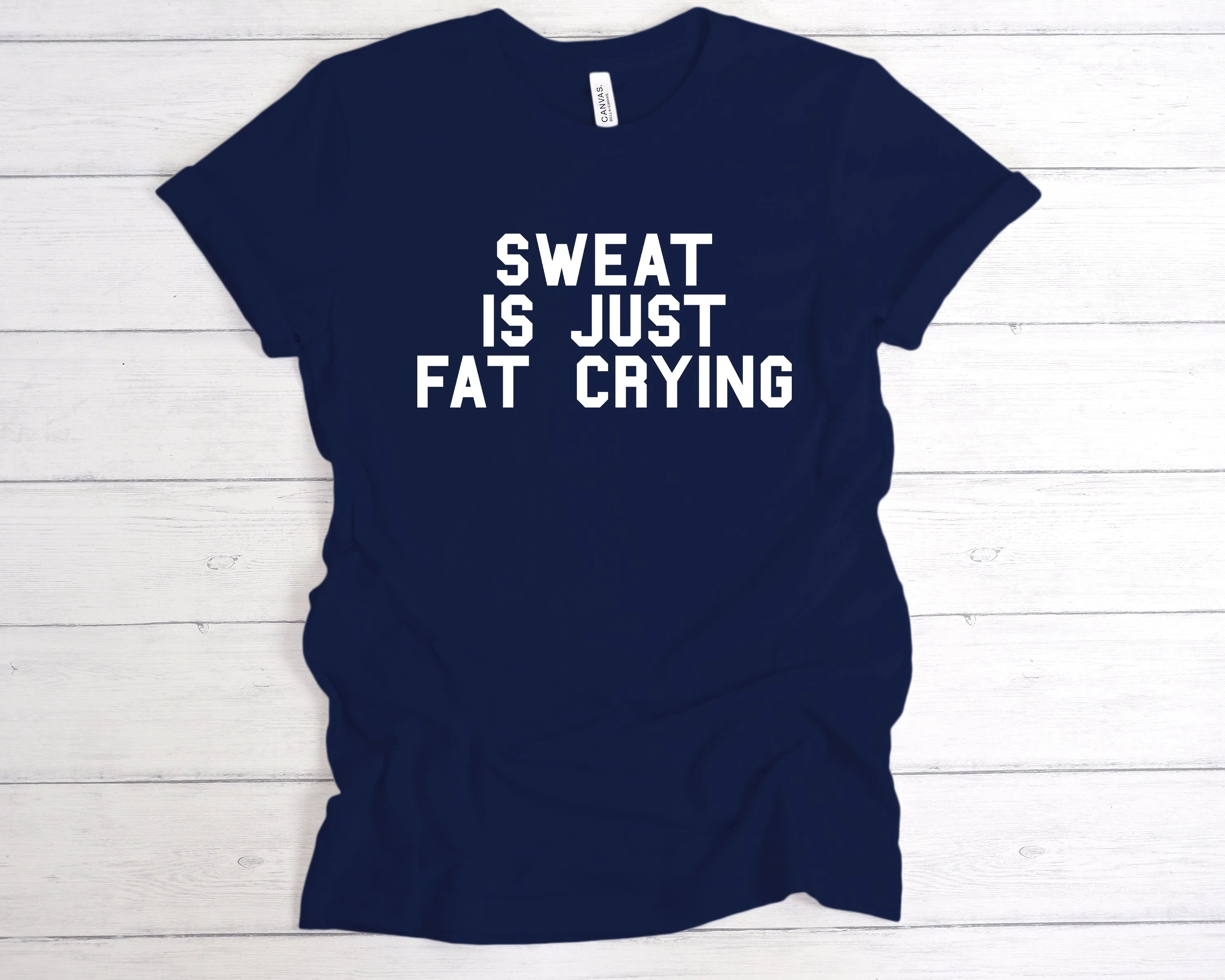 Sweat Is Just Fat Crying T-Shirt