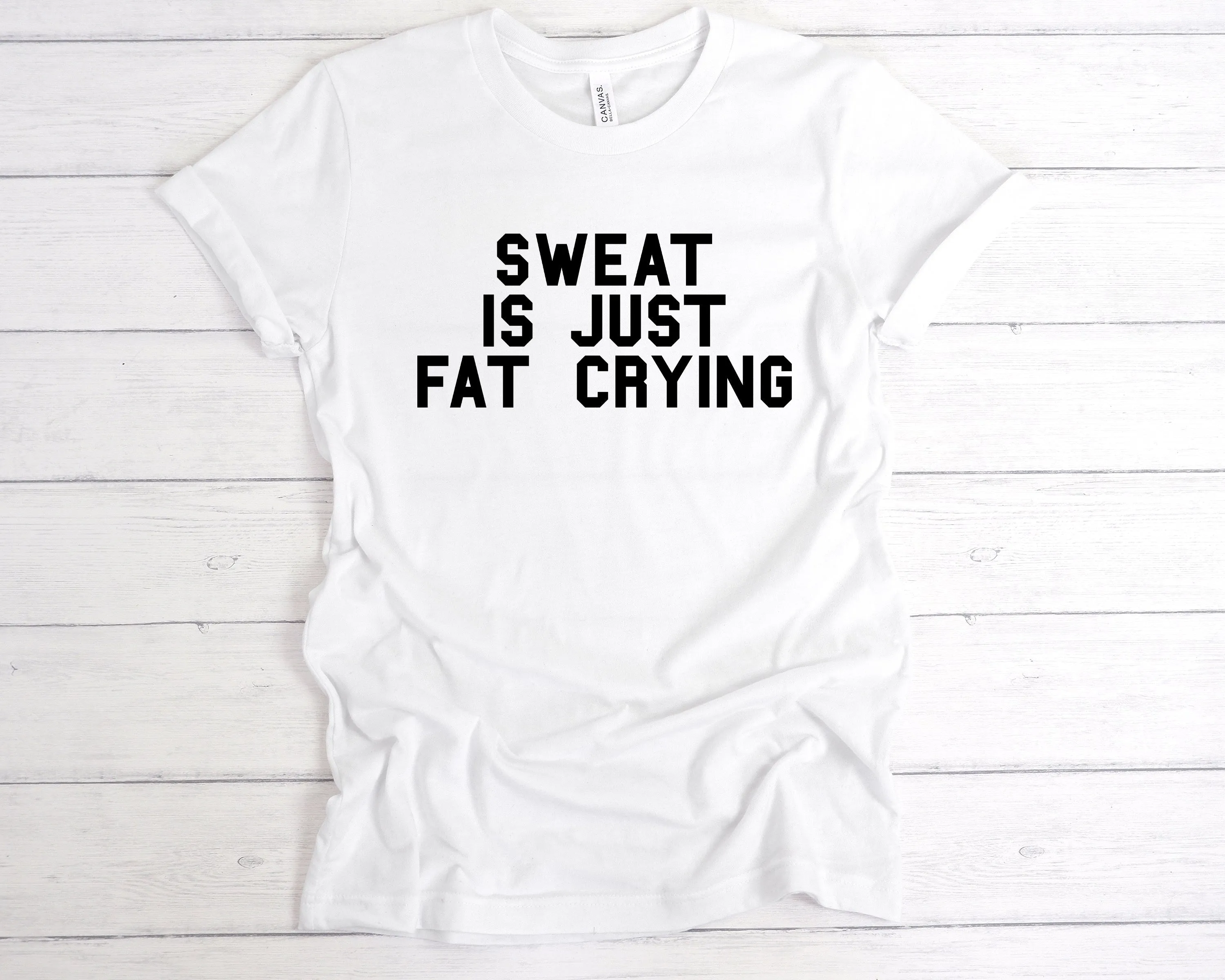 Sweat Is Just Fat Crying T-Shirt