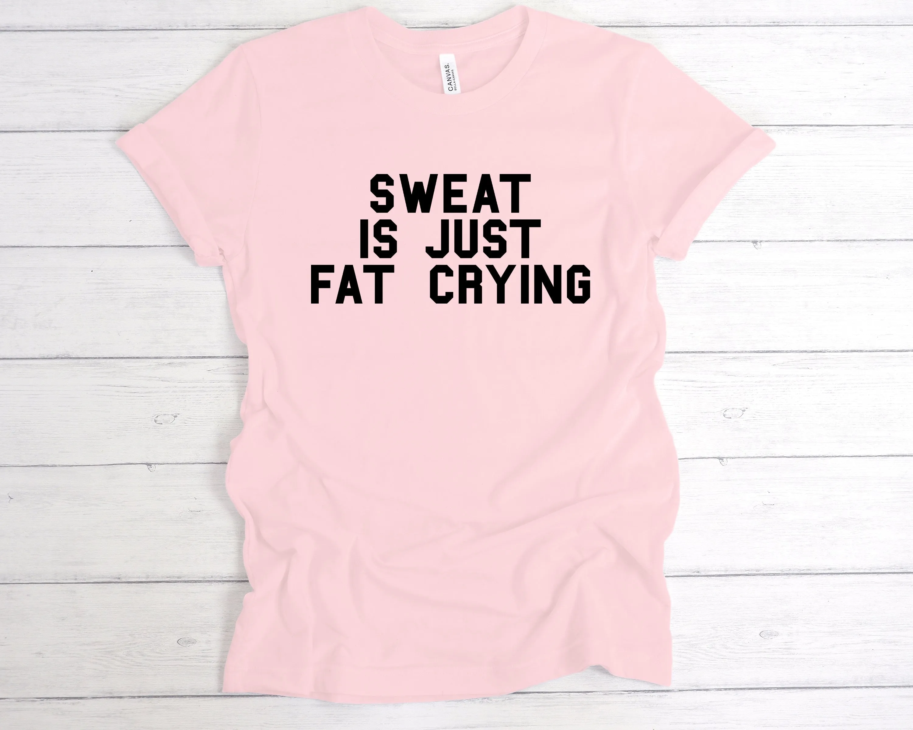Sweat Is Just Fat Crying T-Shirt