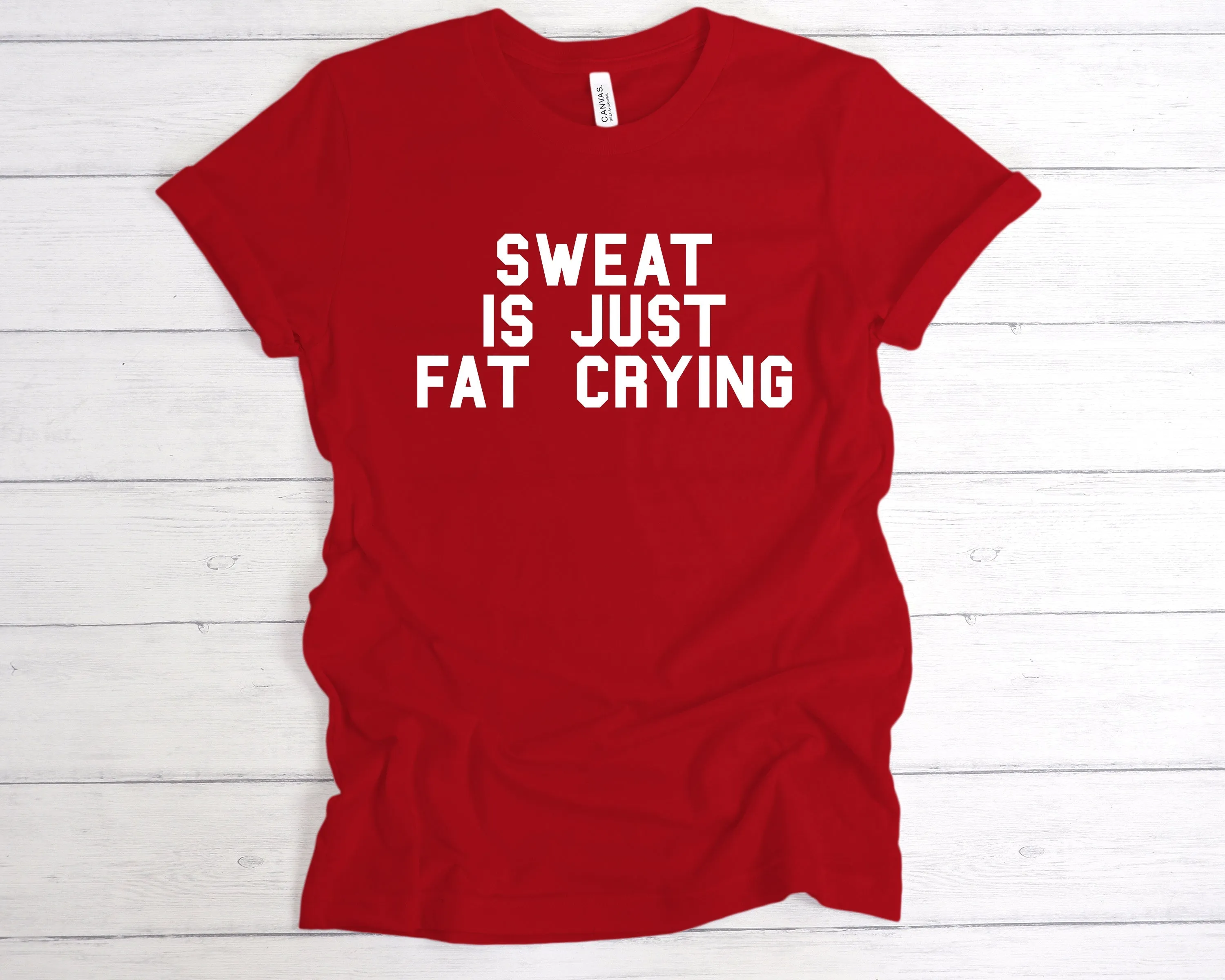 Sweat Is Just Fat Crying T-Shirt