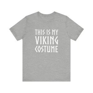 This Is My Viking Costume Unisex T-Shirt