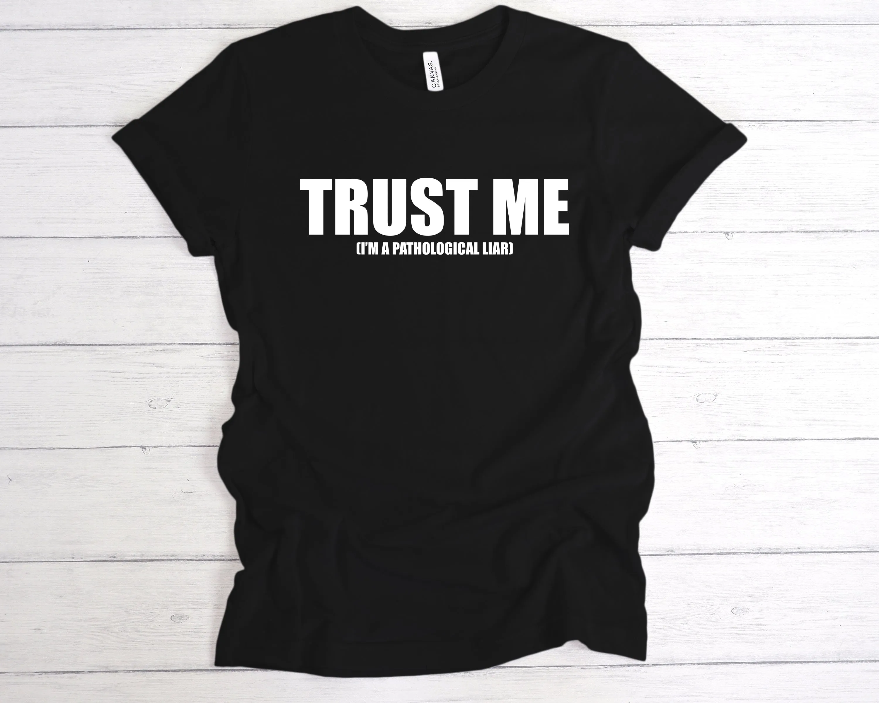 Trust Me Pathological Liar T-Shirt