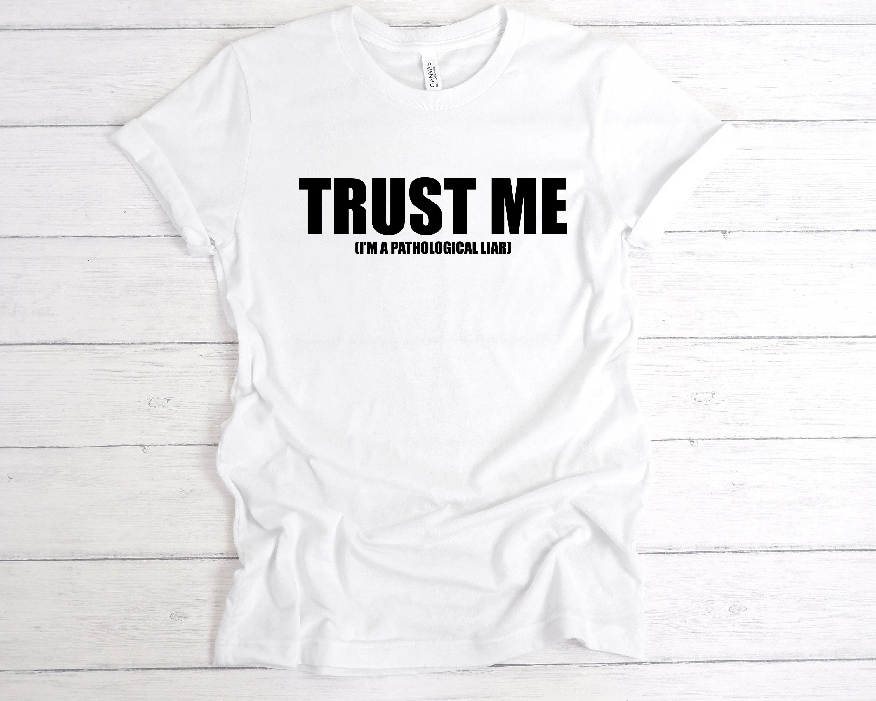 Trust Me Pathological Liar T-Shirt