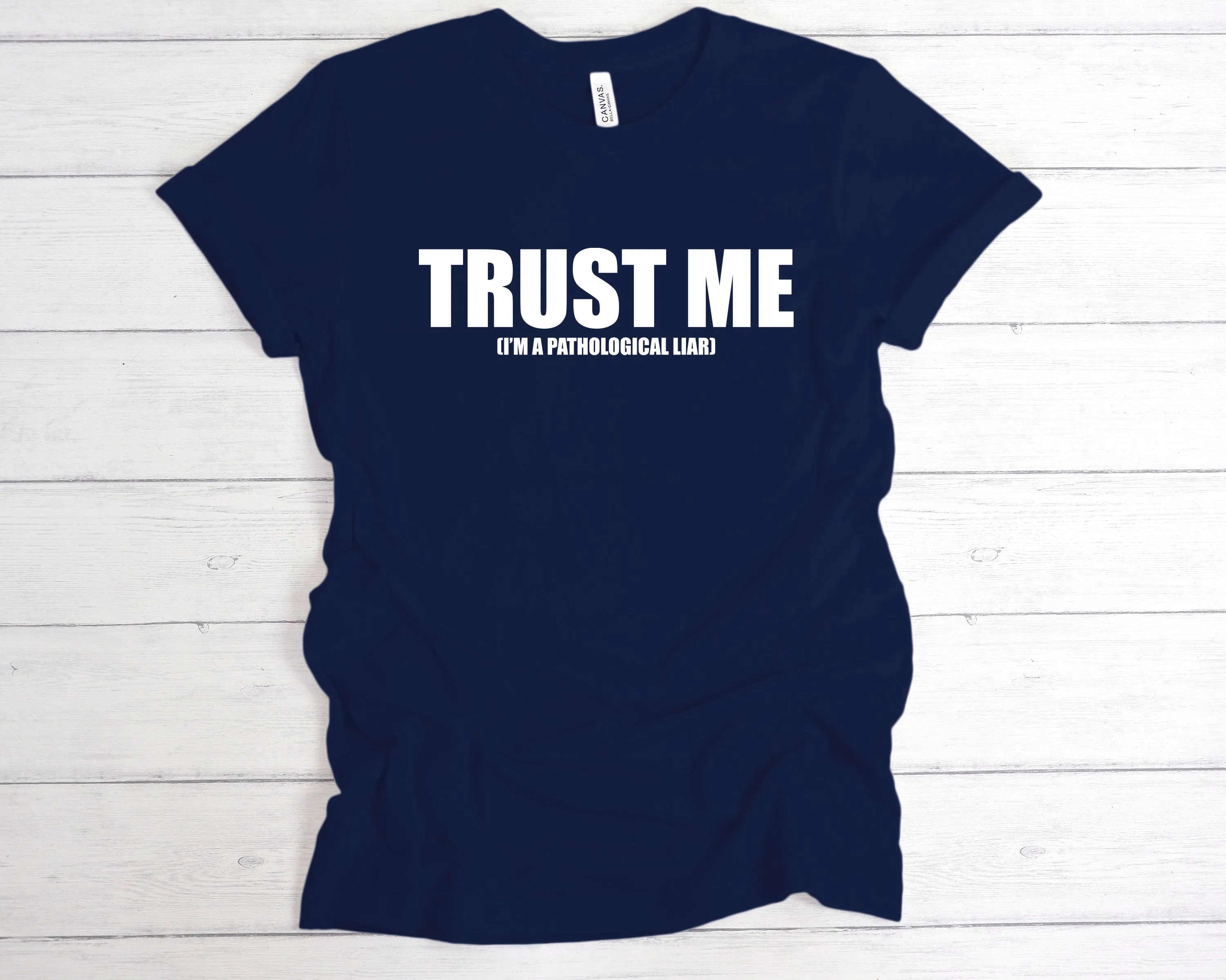Trust Me Pathological Liar T-Shirt