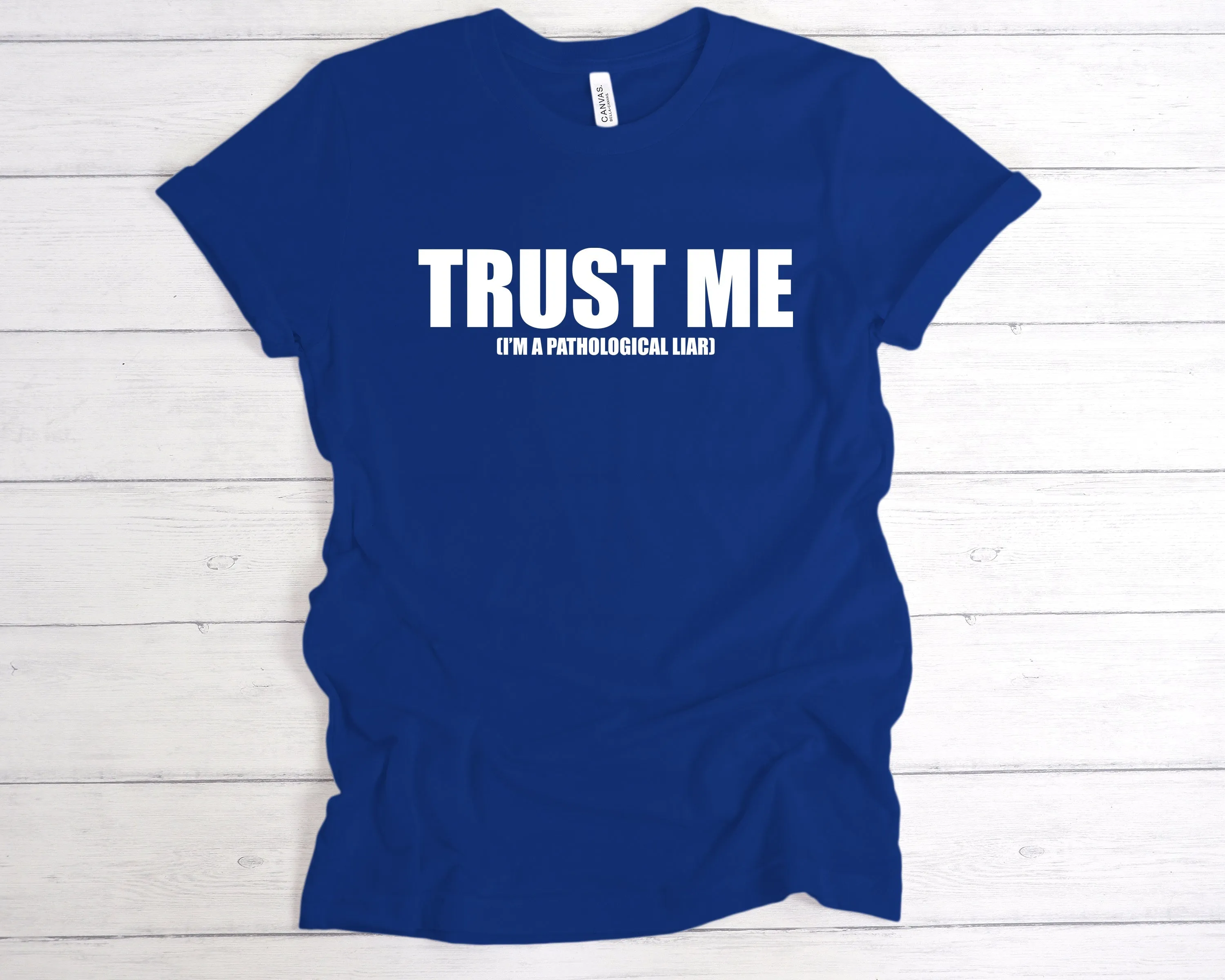 Trust Me Pathological Liar T-Shirt