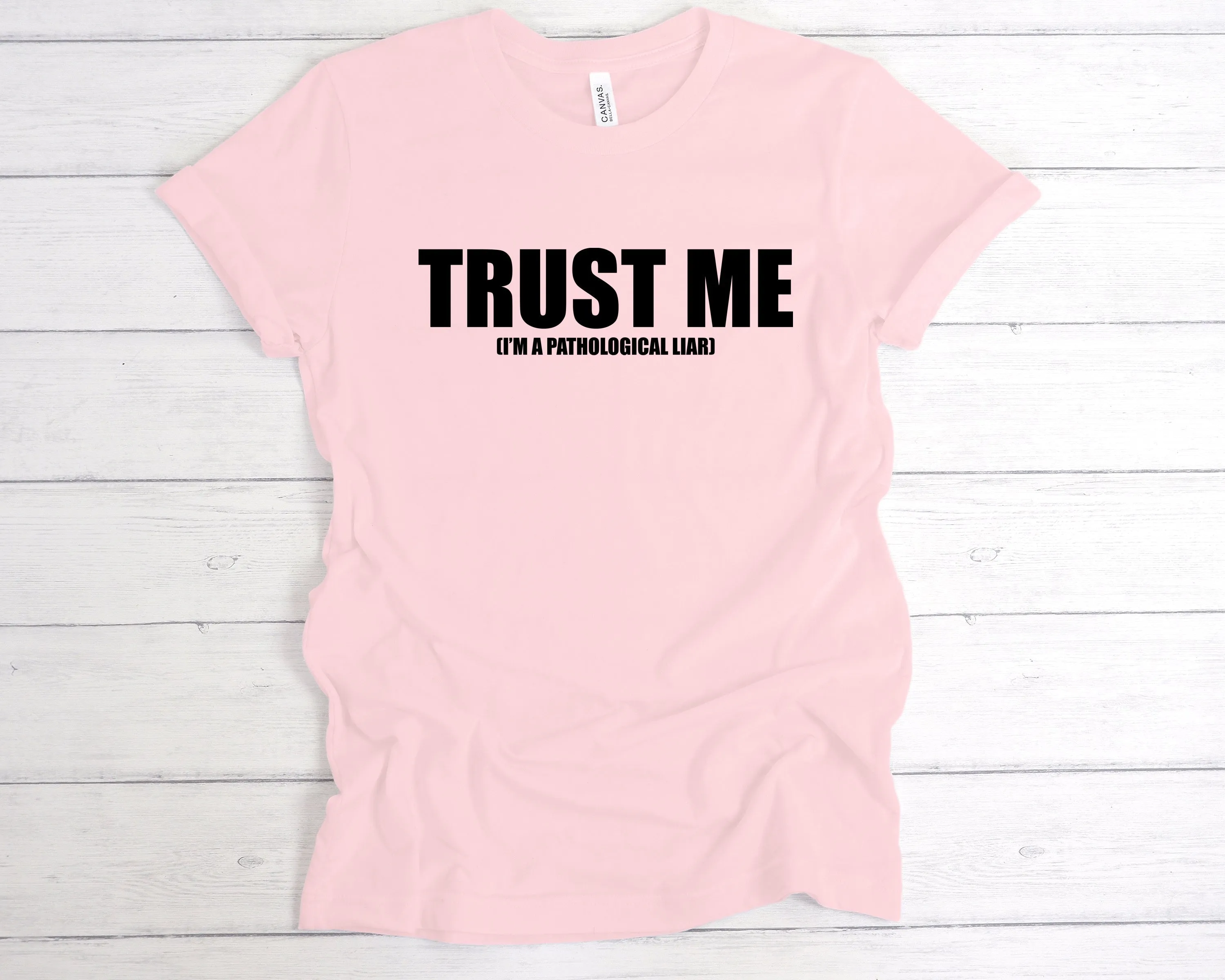 Trust Me Pathological Liar T-Shirt