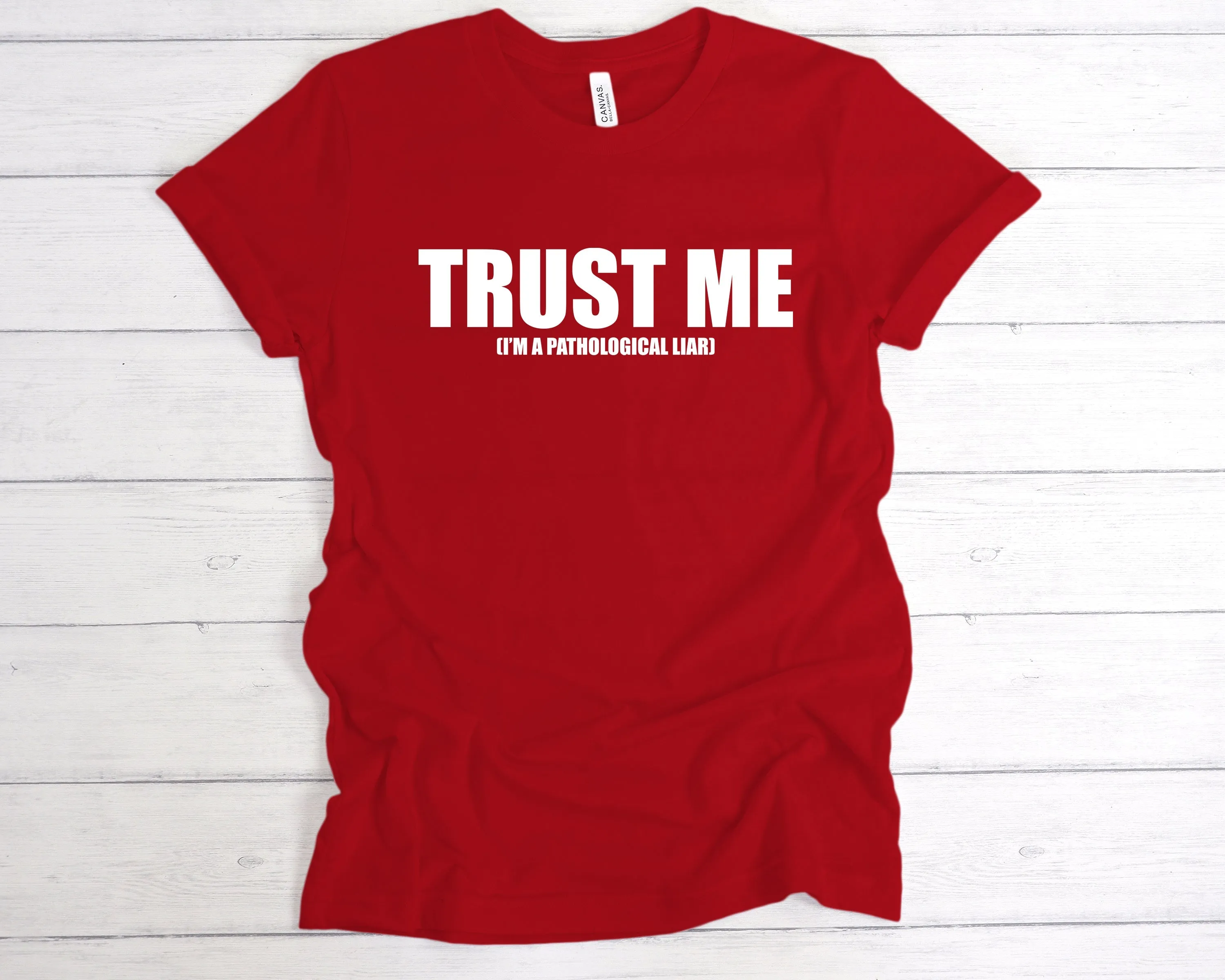 Trust Me Pathological Liar T-Shirt