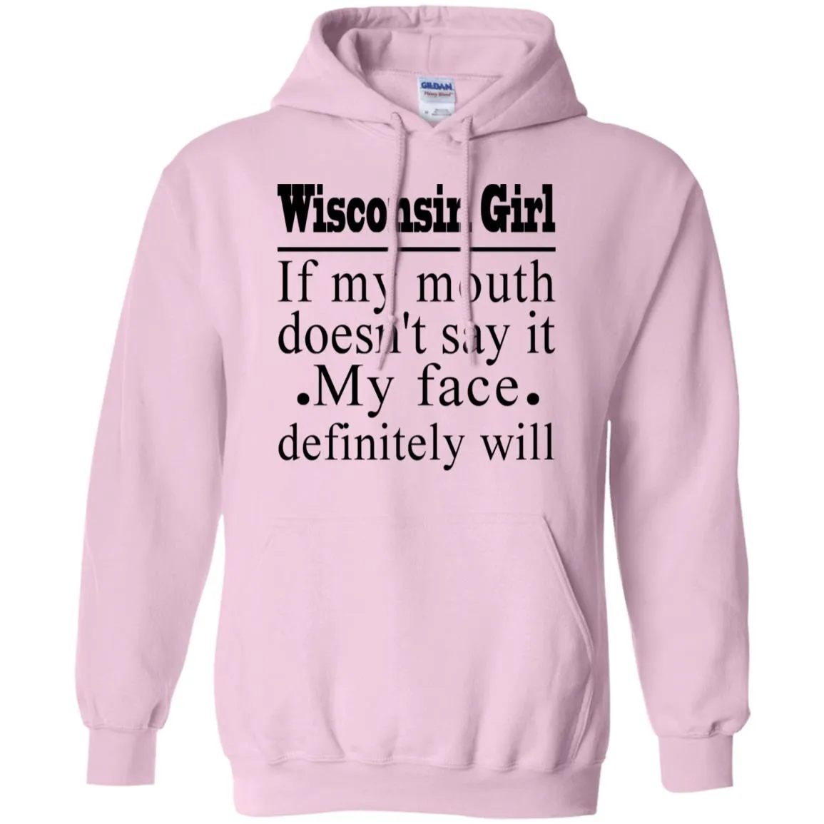 Wisconsin Girl My Face Definitely Will Funny T-shirt