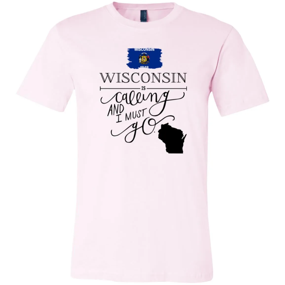 Wisconsin Is Calling And I Must Go Funny T-Shirt