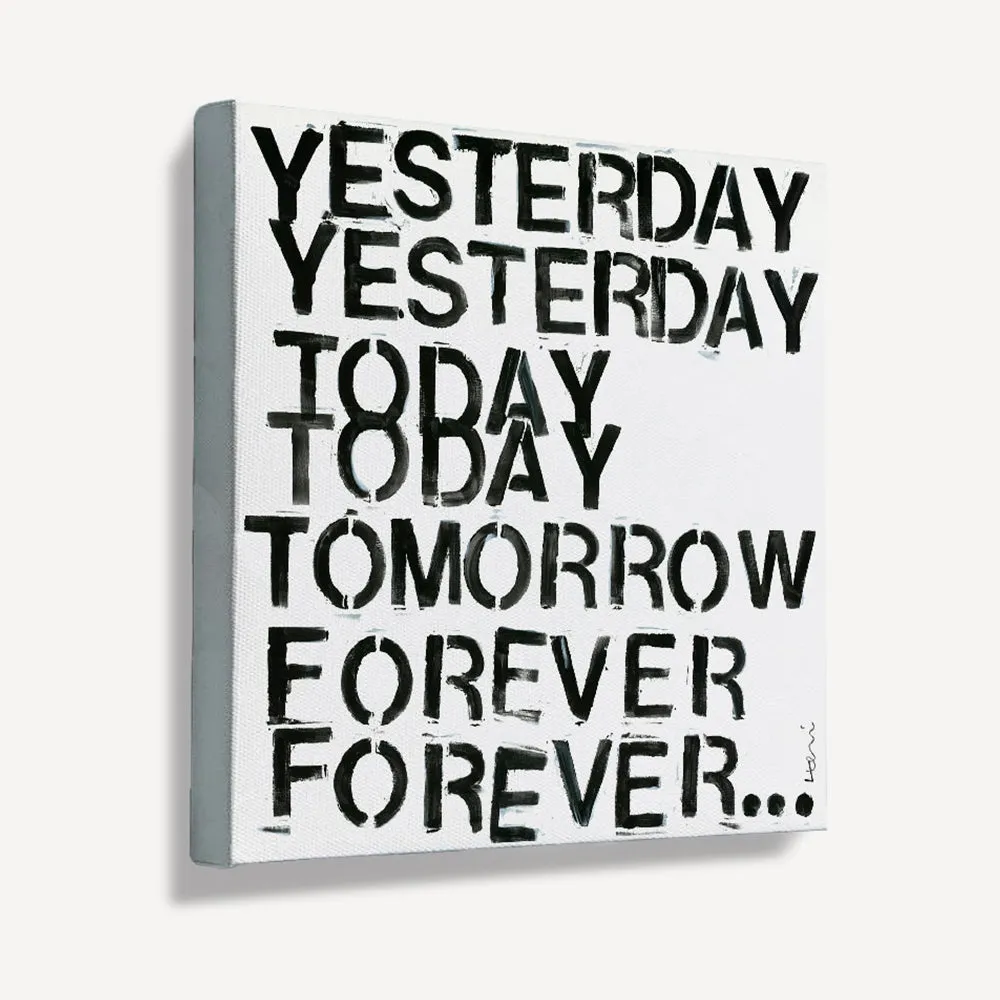 Yesterday, Today, Tomorrow, Forever Mini Canvas